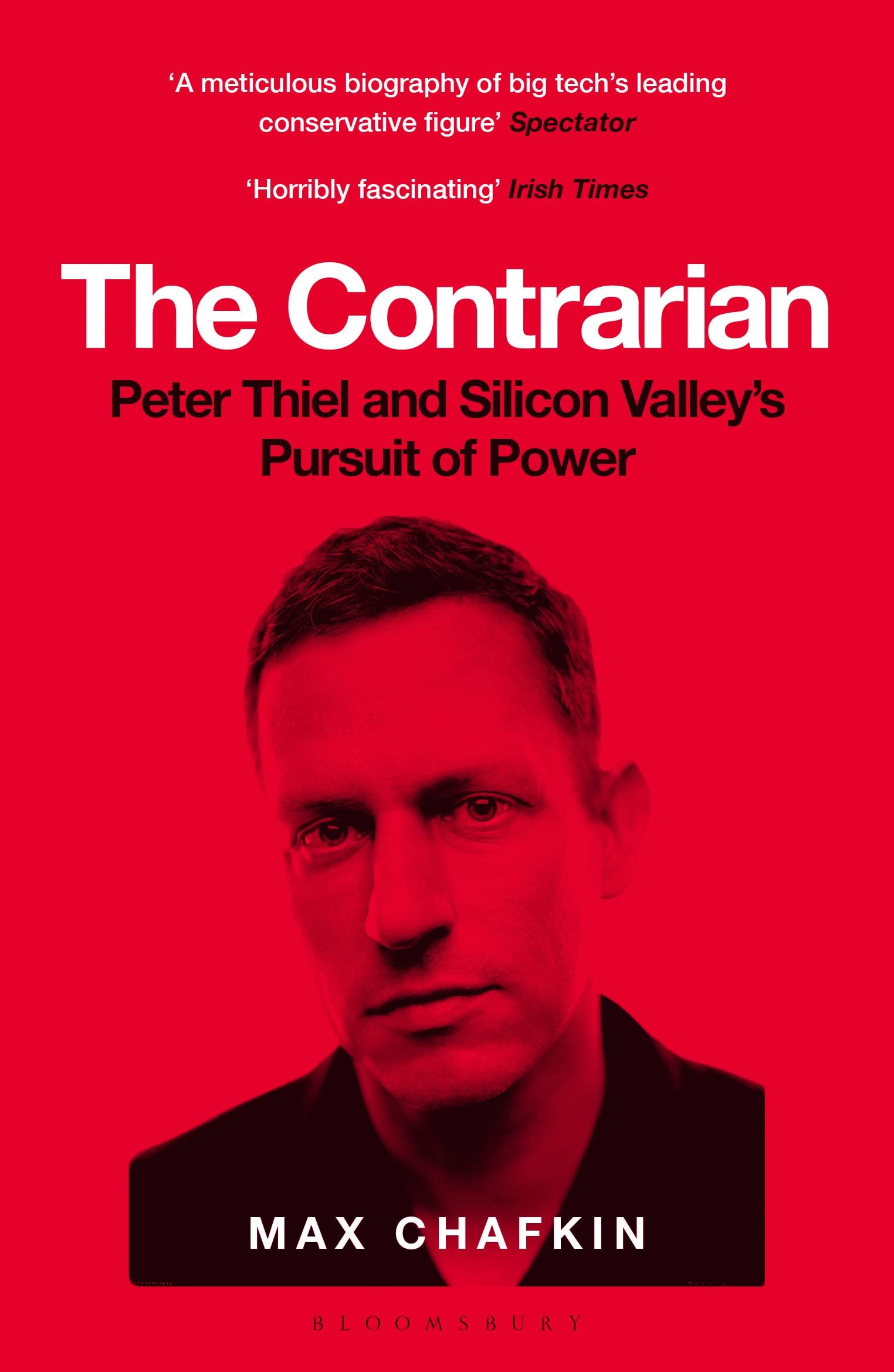 The Contrarian: Peter Thiel and Silicon Valley's Pursuit of Power Science