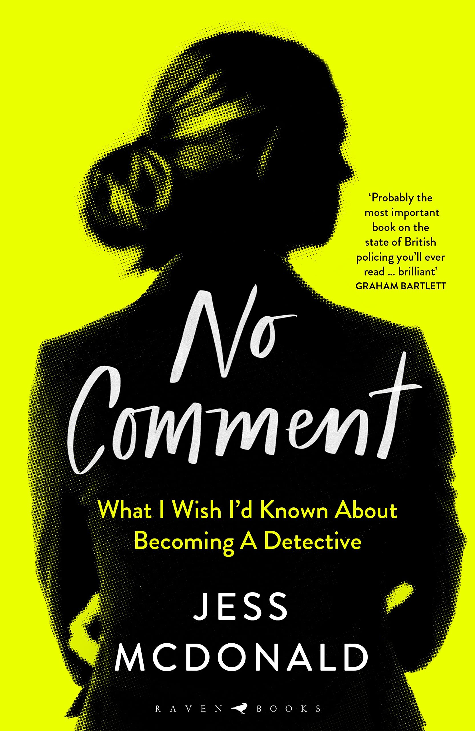 No Comment: What I Wish I'd Known About Becoming A Detective Law