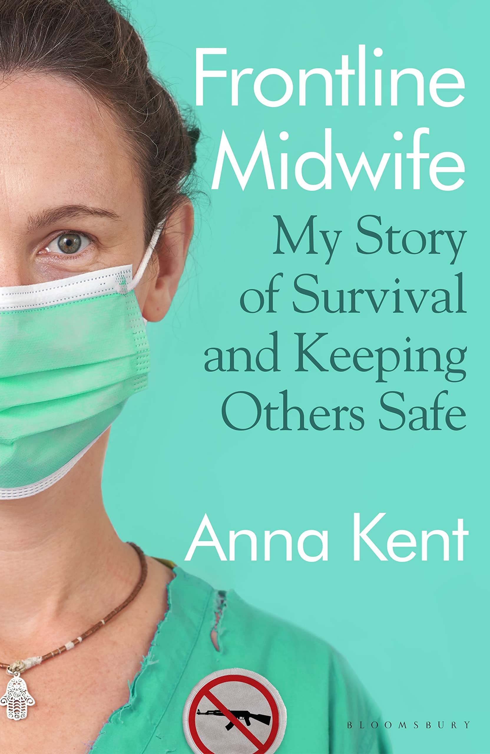 Frontline Midwife: My Story of Survival and Keeping Others Safe Books