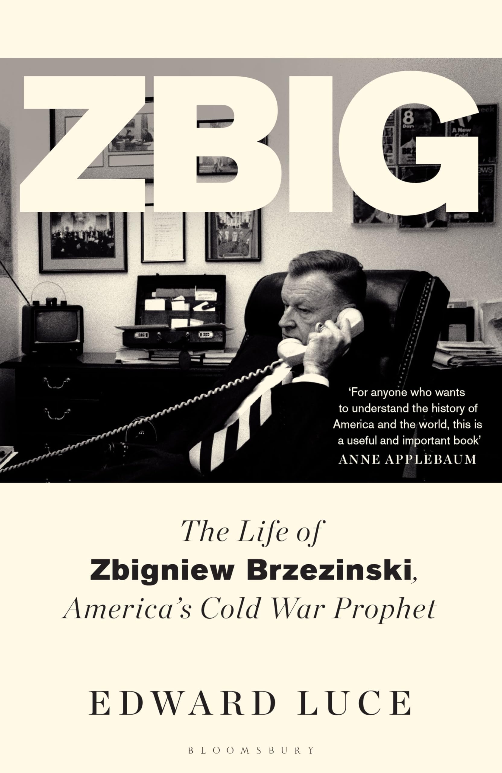 Zbig: The Life of Zbigniew Brzezinski, America's Cold War Prophet Memories