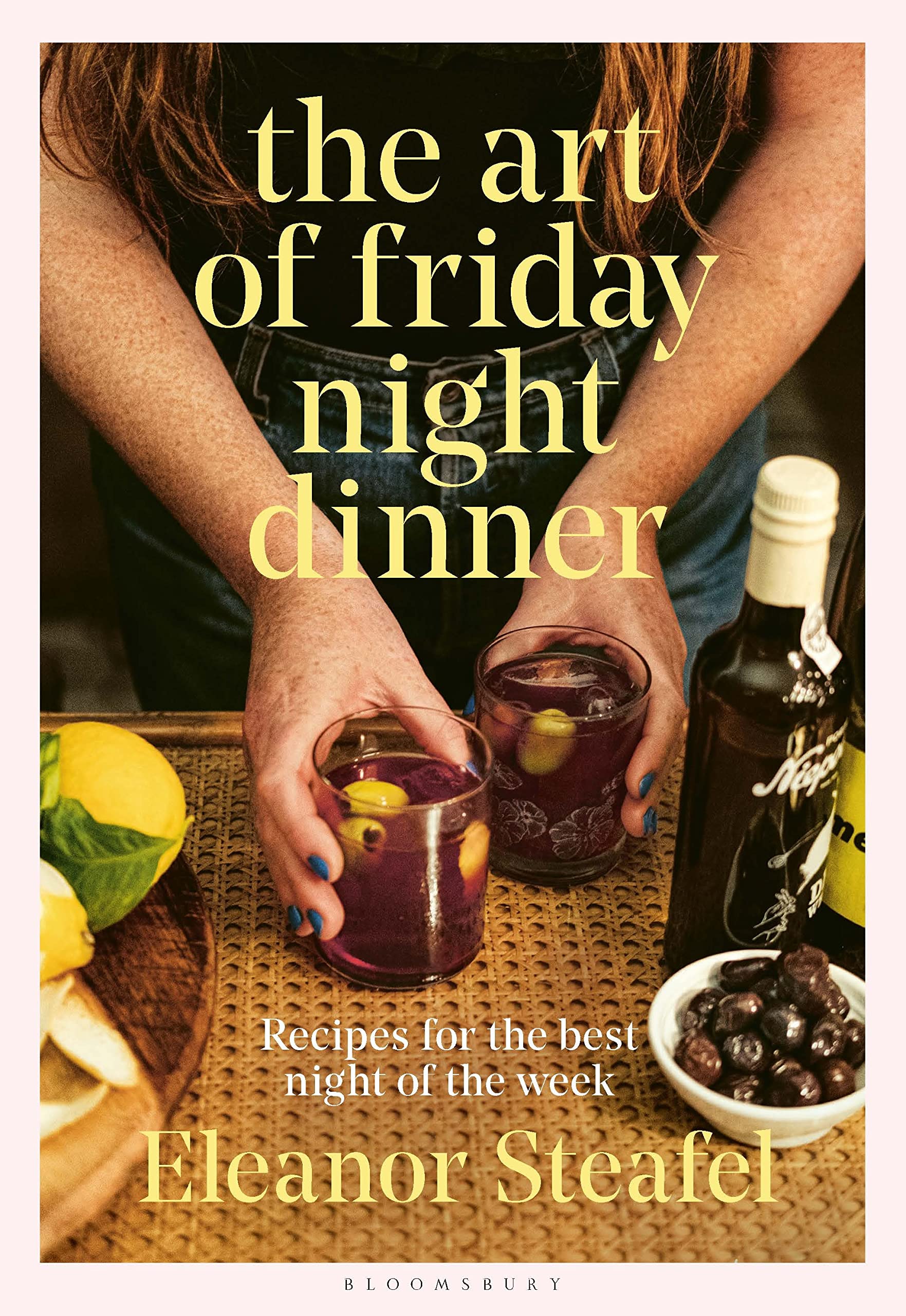 The Art of Friday Night Dinner: Recipes for the best night of the week Leisure, Home & Garden