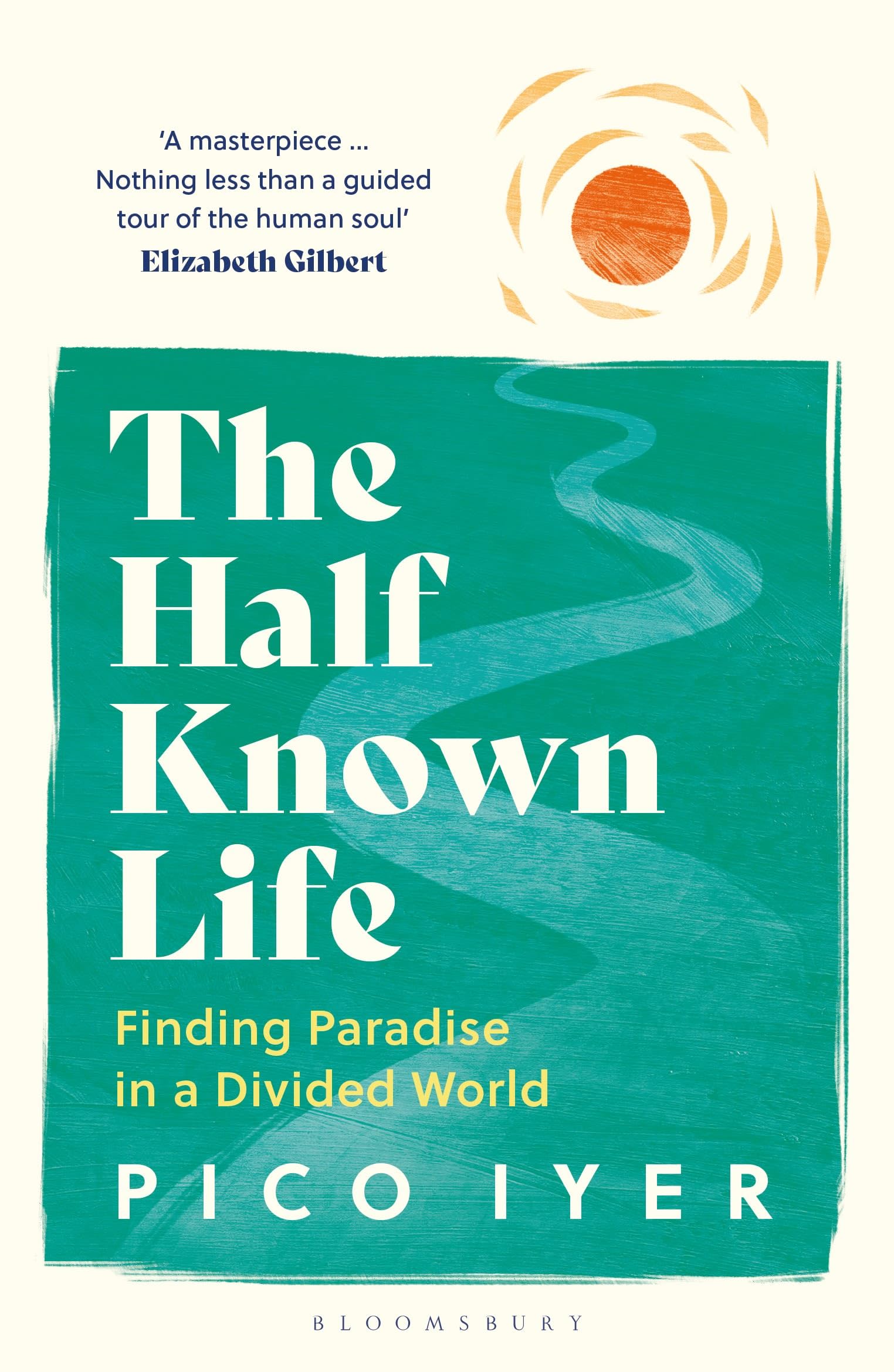 The Half Known Life: Finding Paradise in a Divided World Contemporary literature