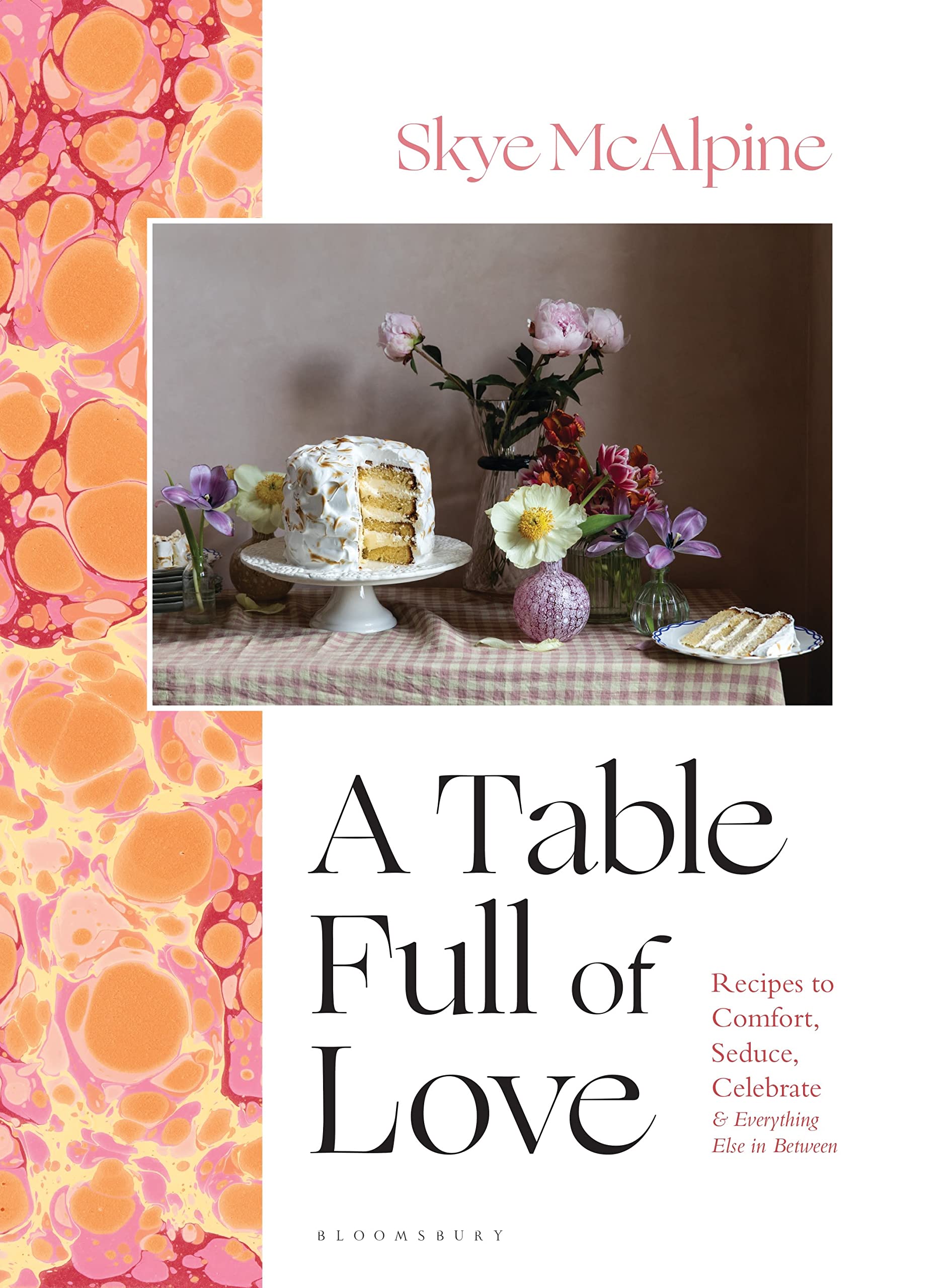A Table Full of Love: Recipes to Comfort, Seduce, Celebrate & Everything Else in Between Leisure, Home & Garden