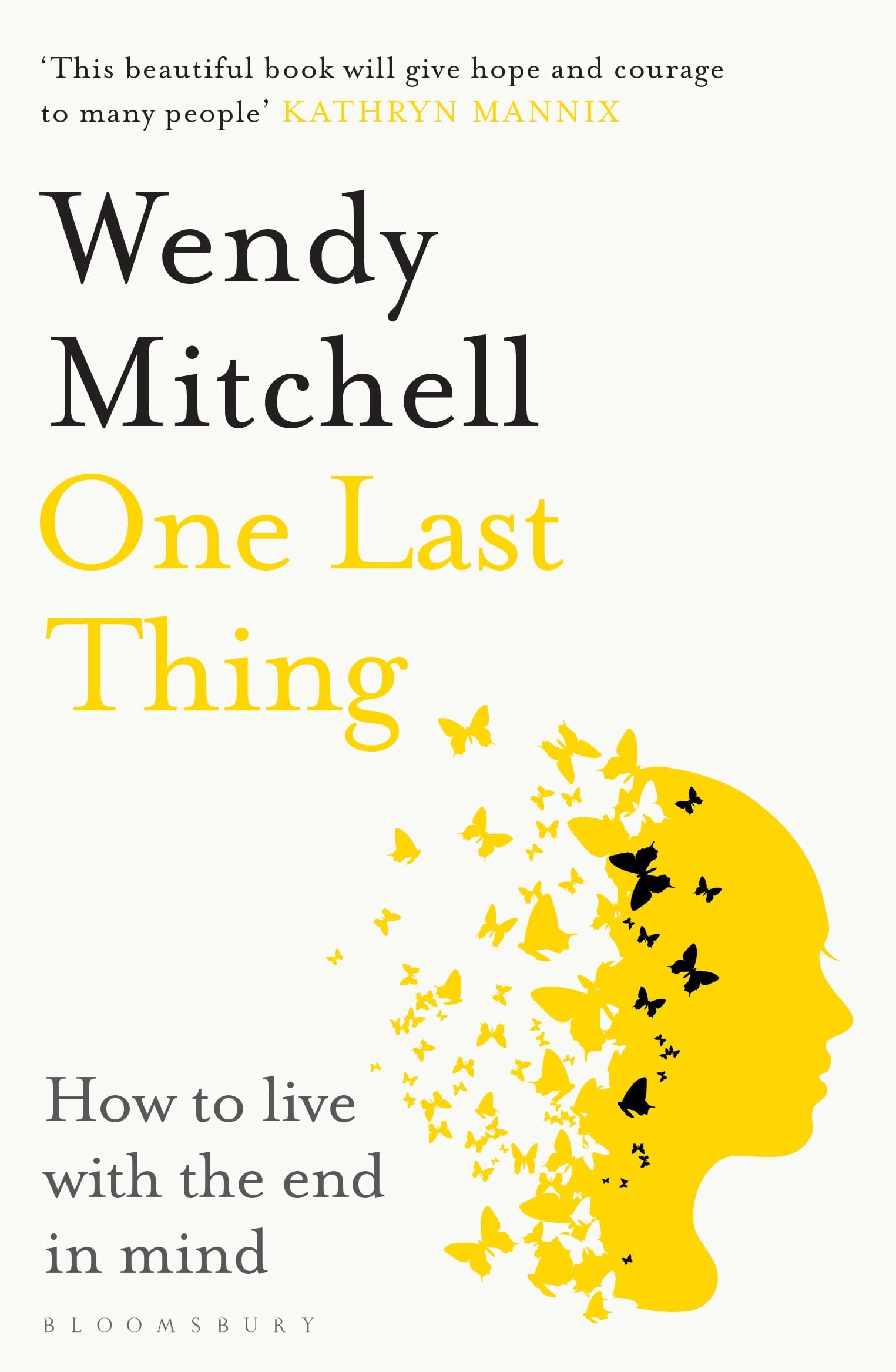 One Last Thing: How to live with the end in mind Art & Literature
