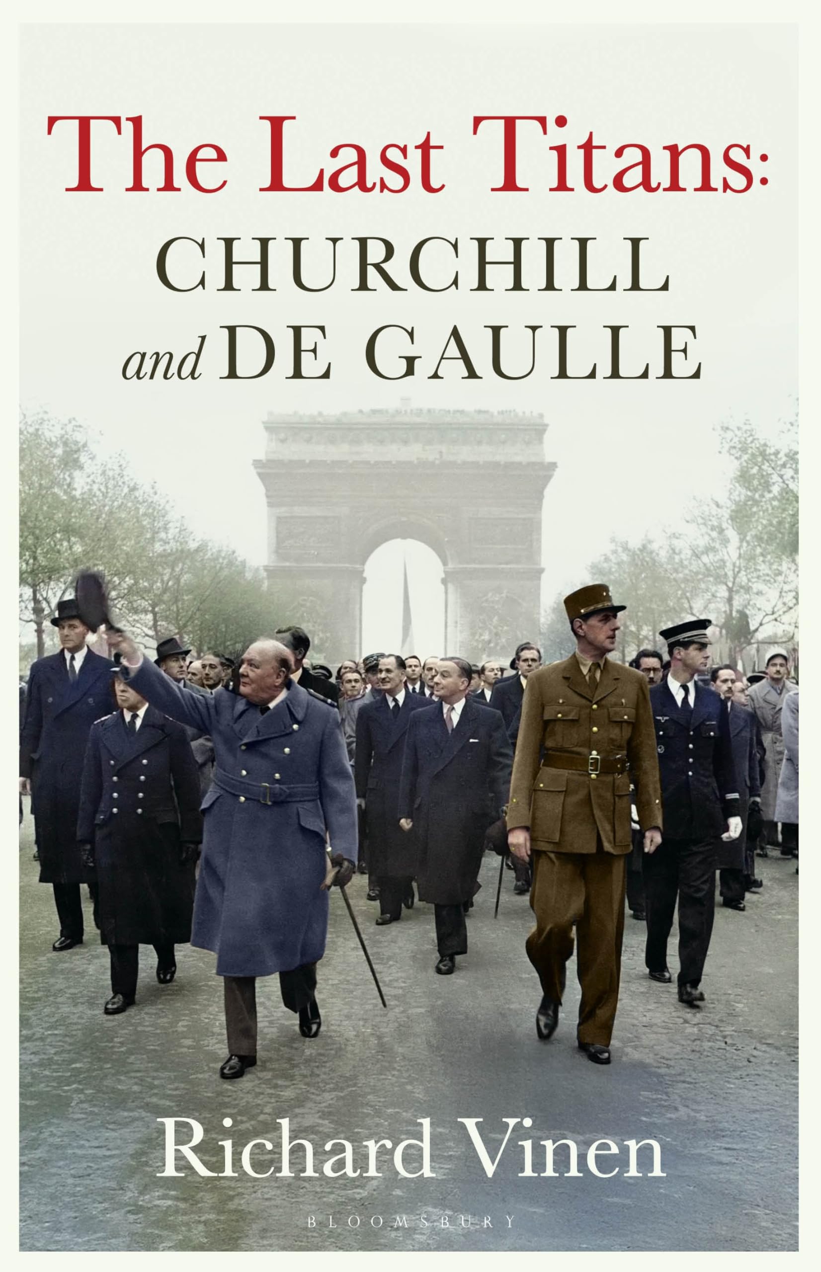 The Last Titans: Churchill and de Gaulle Politics & History