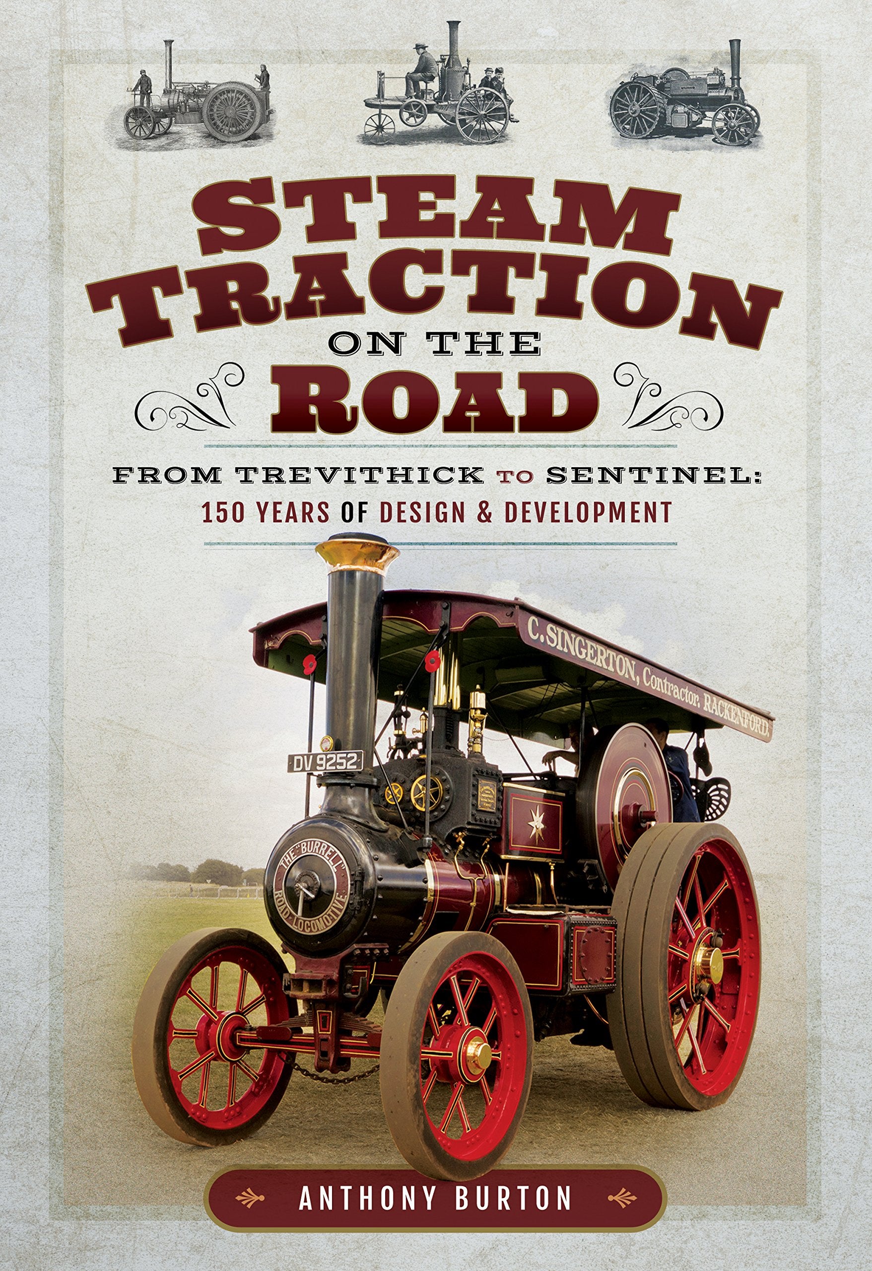 Steam Traction on the Road: From Trevithick to Sentinel: 150 Years of Design & Development book