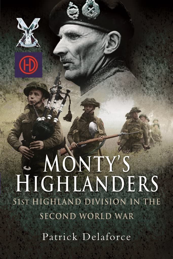 Monty's Highlanders: 51st Highland Division in the Second World War Social Sciences