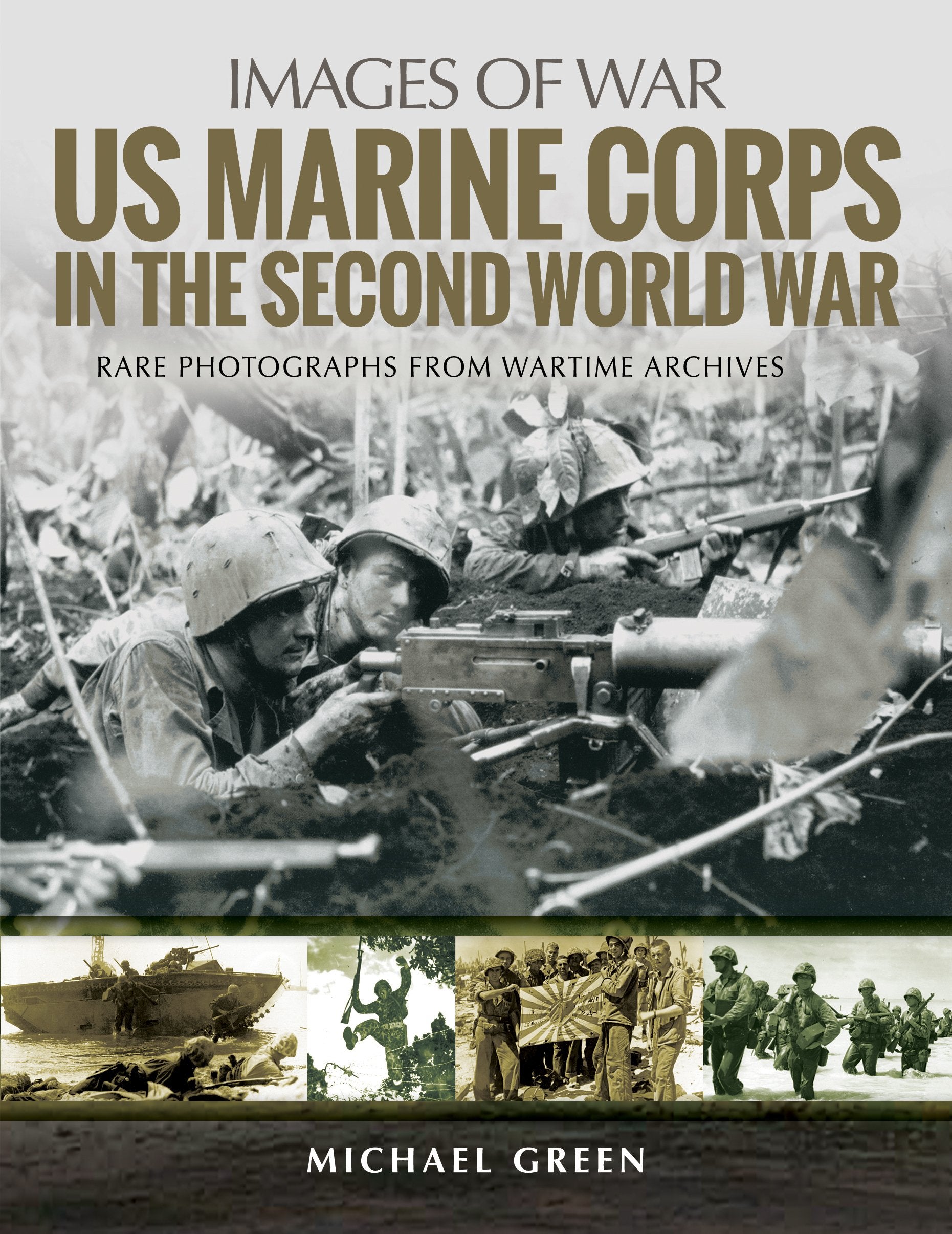 US Marine Corps in the Second World War: Rare Photographs from Wartime Archives (Images of War) Photography