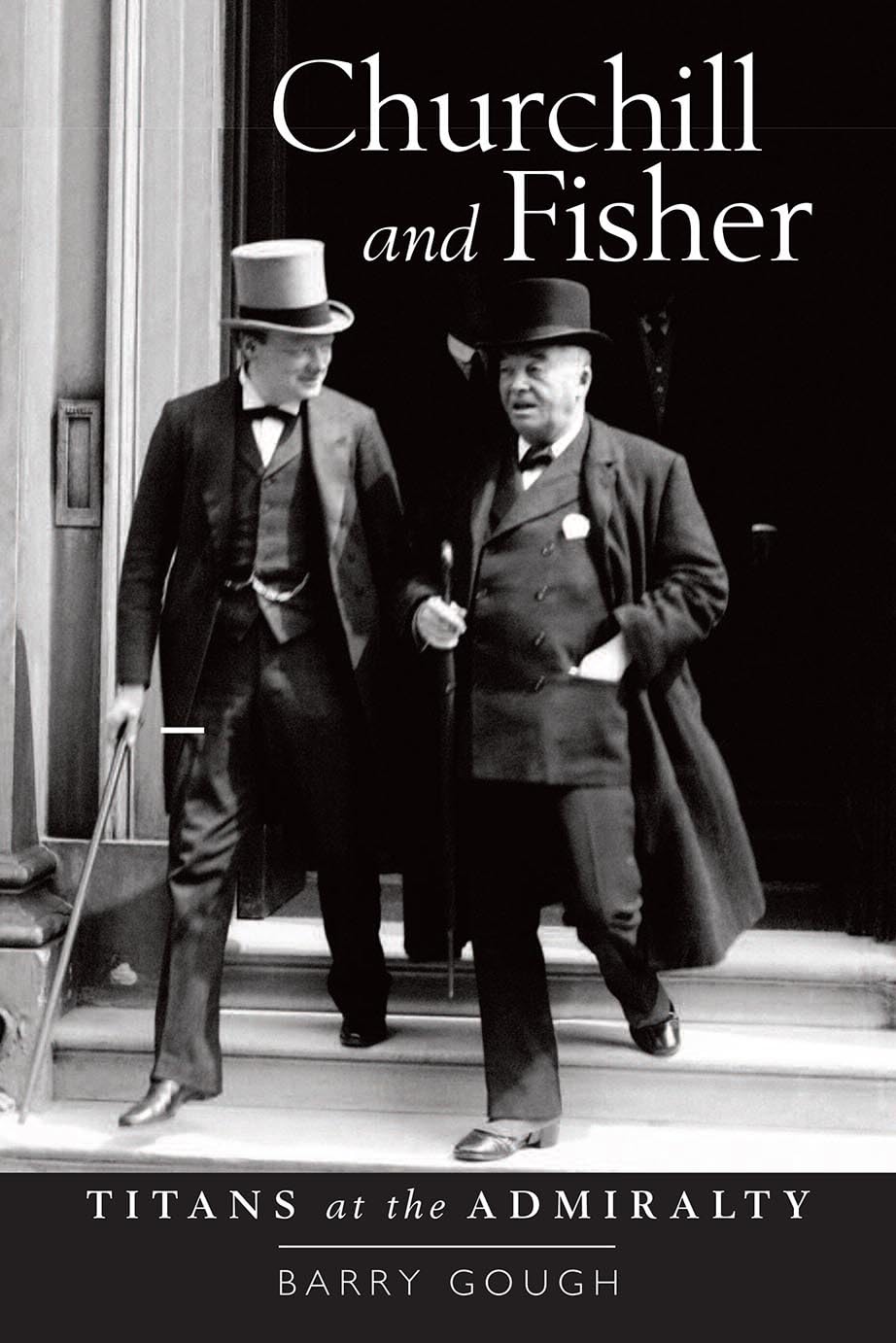 Churchill and Fisher: Titans at the Admiralty Memories