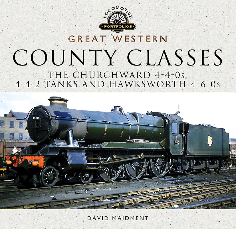 Great Western County Classes: The Churchward 4-4-0s, 4-4-2 Tanks and Hawksworth 4-6-0s (Locomotive Portfolios) Leisure, Home & Garden