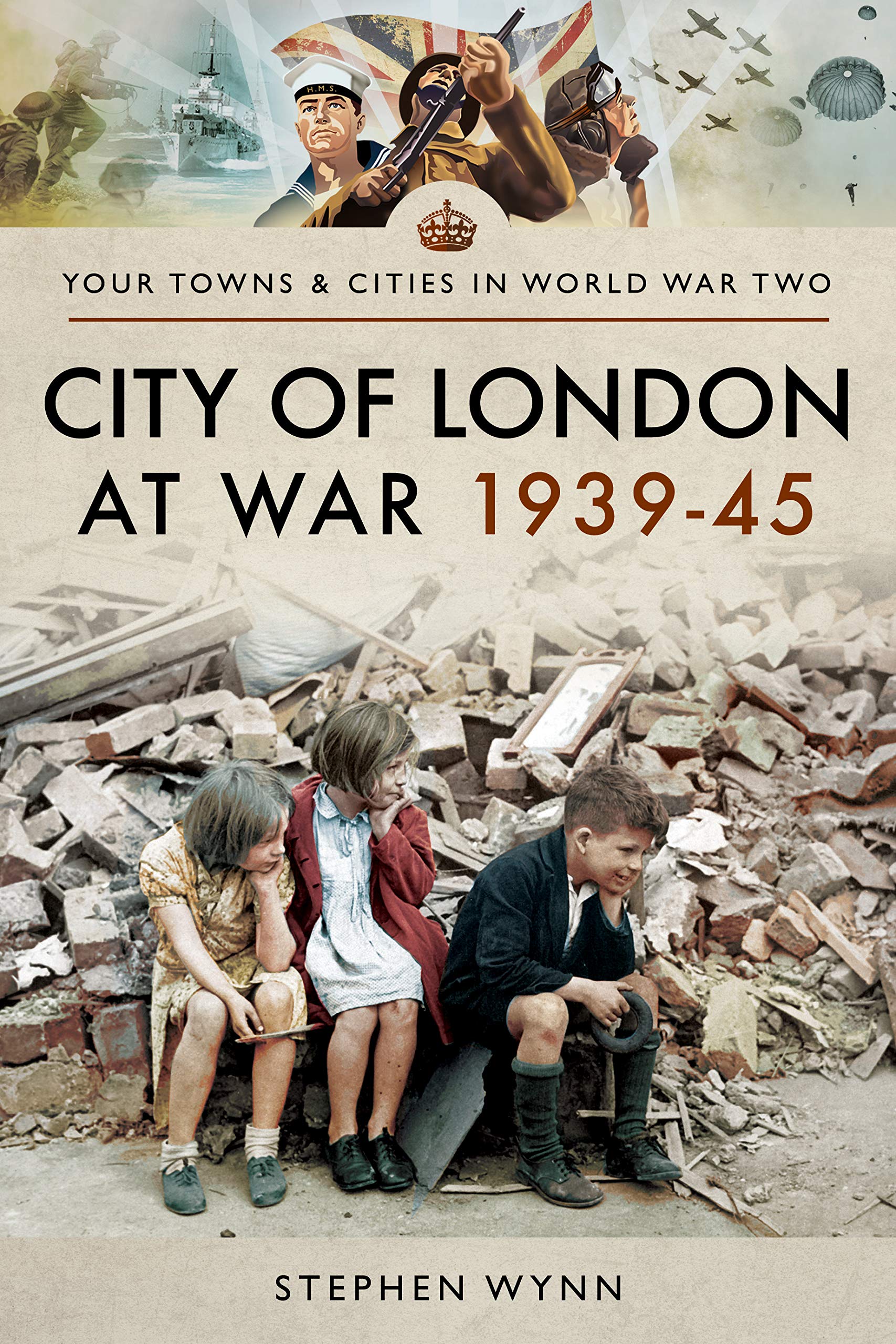 City of London at War 1939–45 (Your Towns & Cities in World War Two) Politics & History