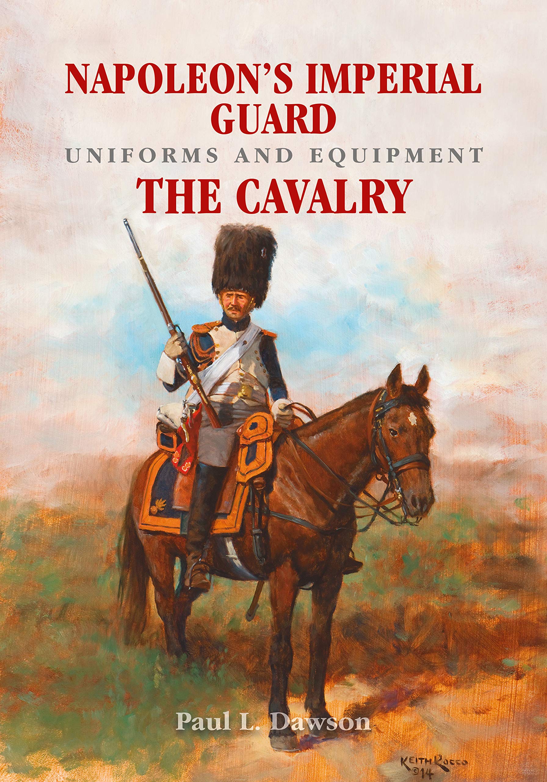 Napoleon's Imperial Guard Uniforms and Equipment: The Cavalry Social Sciences