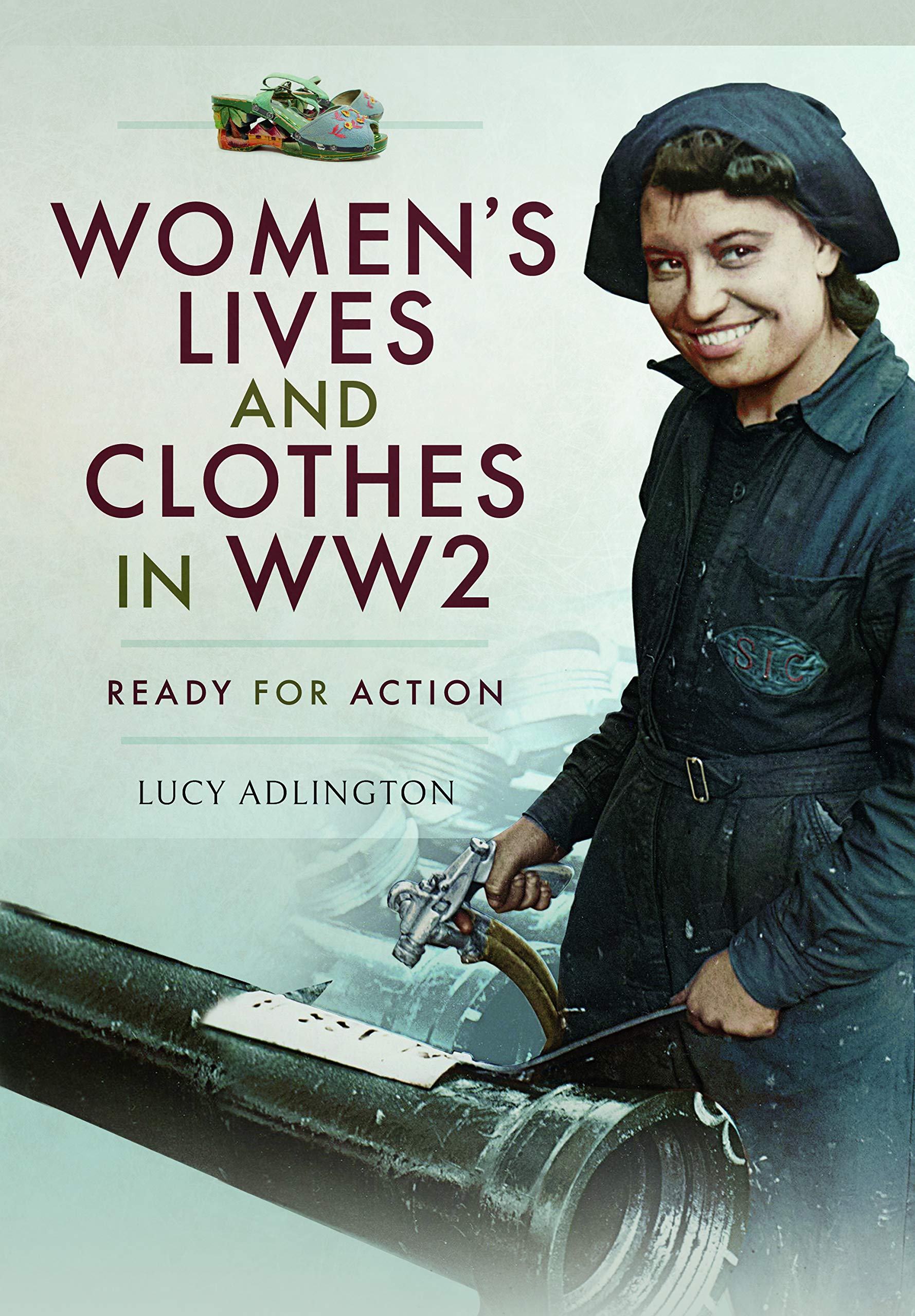 Women's Lives and Clothes in WW2: Ready for Action Books