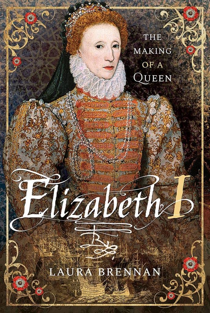 Elizabeth I: The Making of a Queen Politics & Society