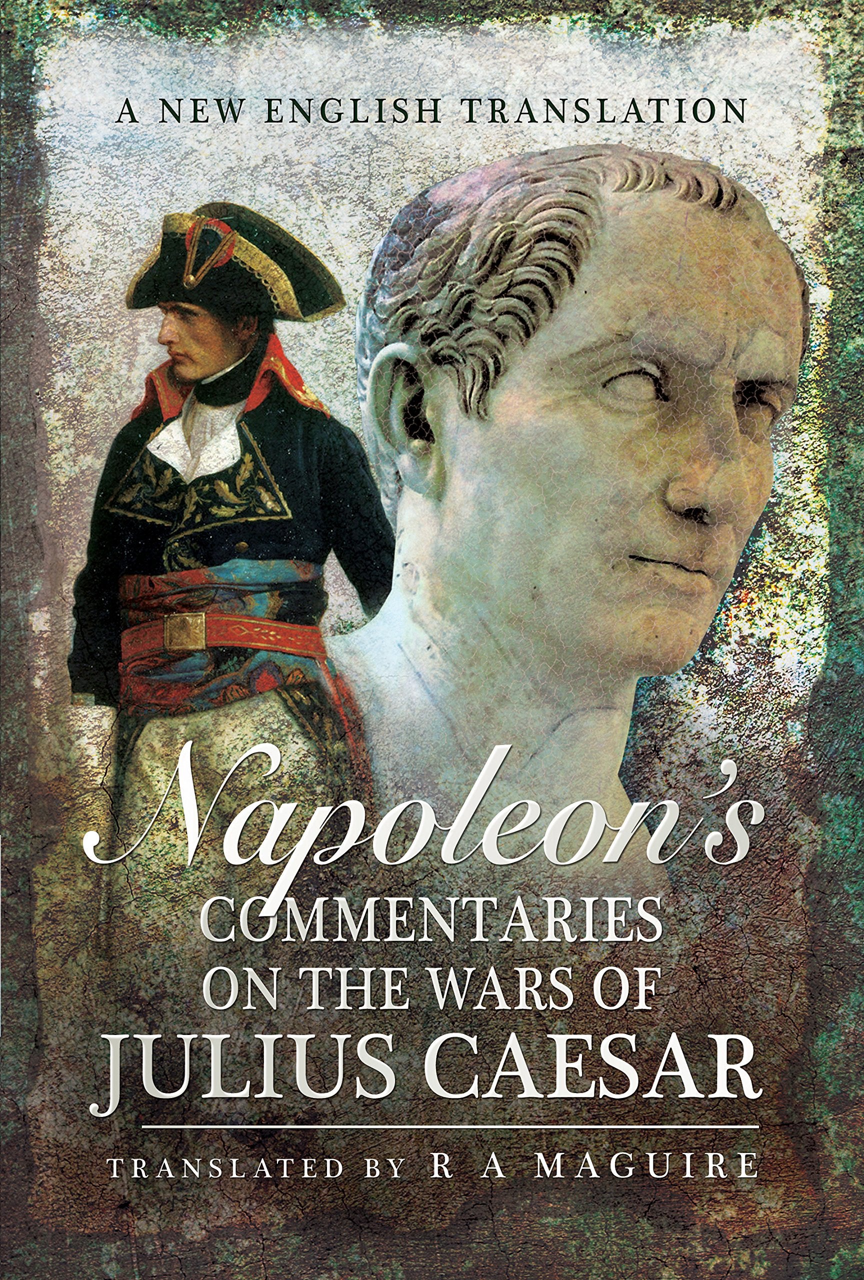 Napoleon's Commentaries on the Wars of Julius Caesar: A New English Translation Politics & Society