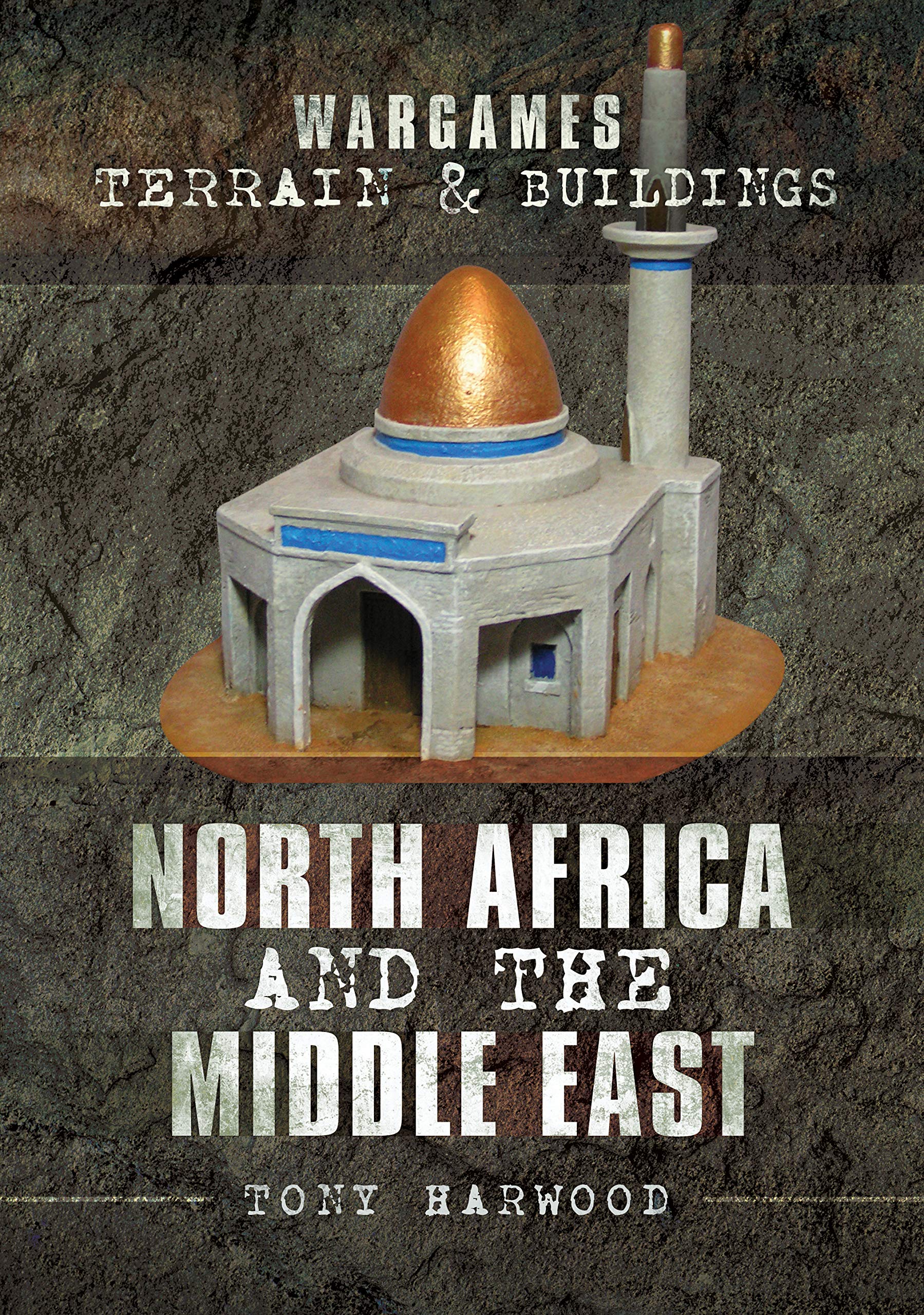 Wargames Terrain & Buildings: North Africa and the Middle East (Wargames Terrain and Buildings) Social Sciences