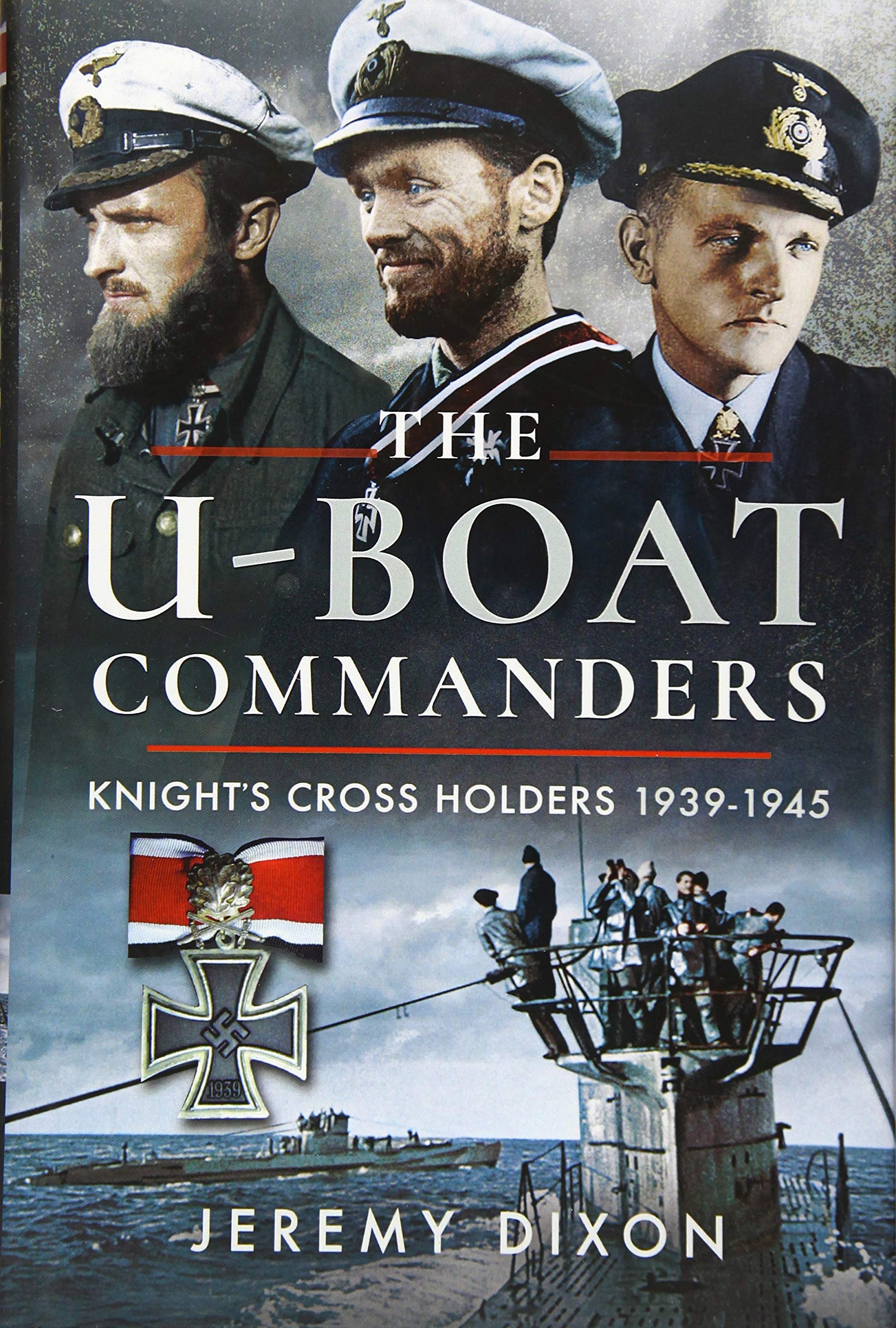The U-Boat Commanders: Knight's Cross Holders 1939-1945 Social Sciences