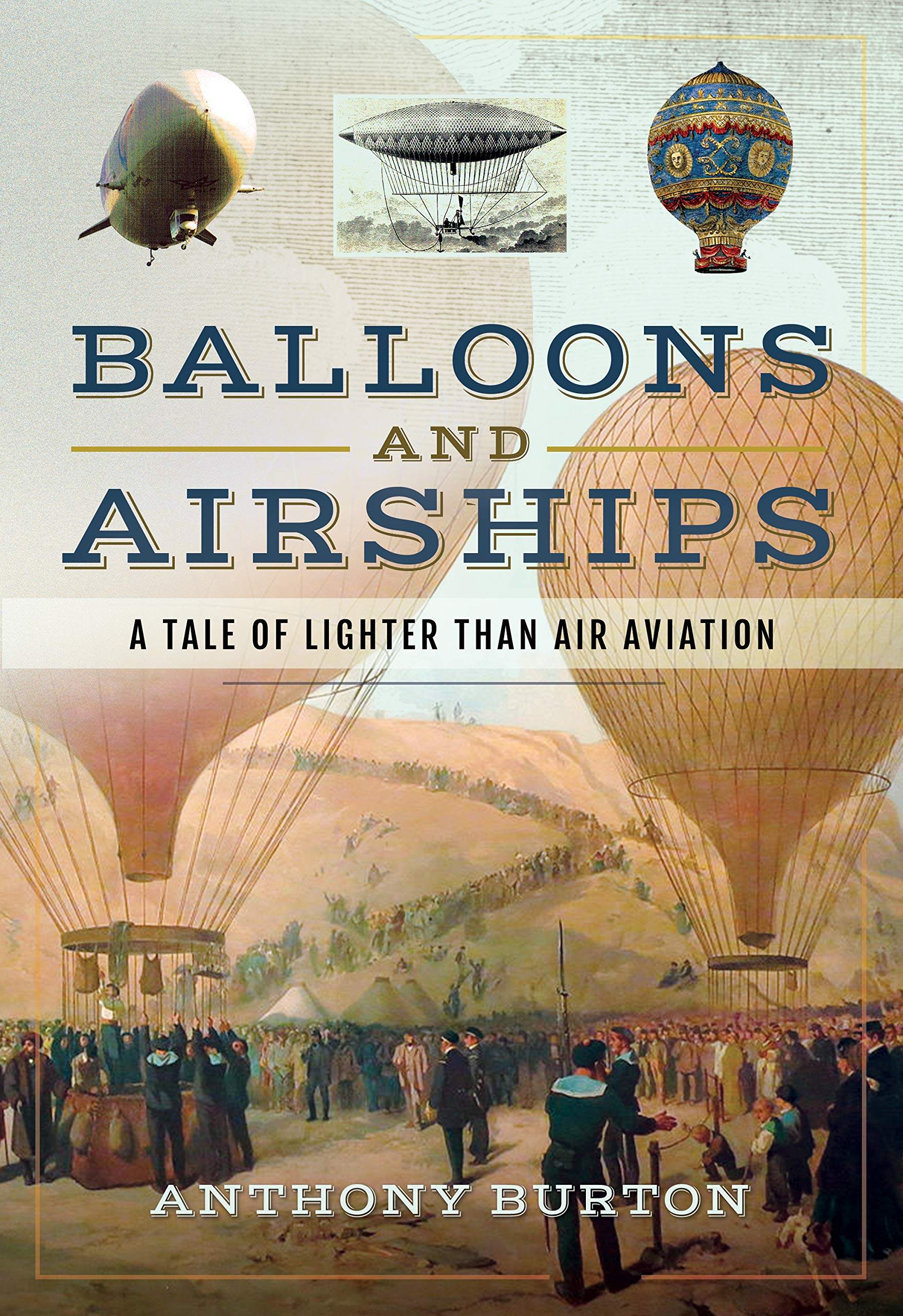 Balloons and Airships: A Tale of Lighter Than Air Aviation Business & Technology