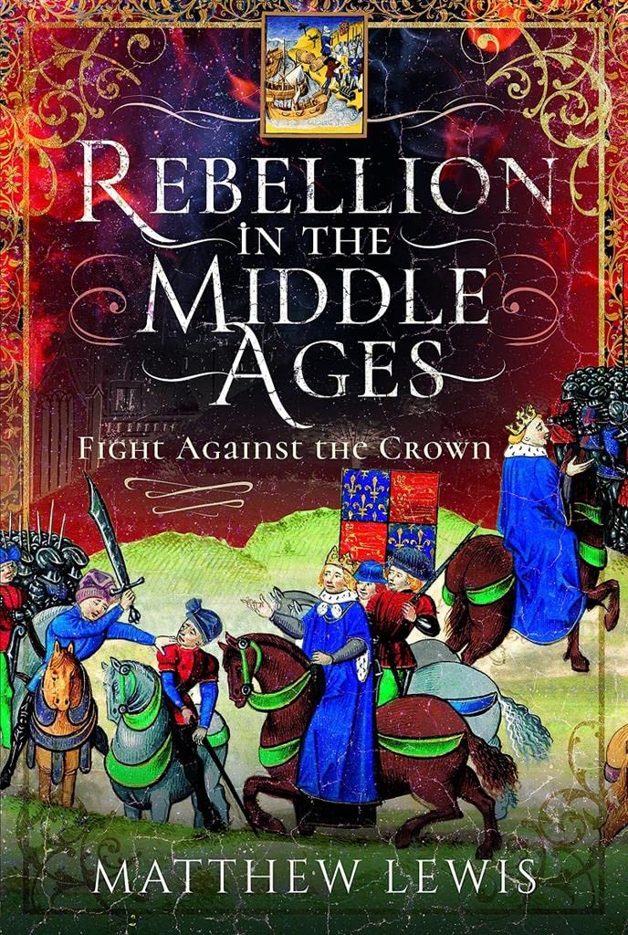 Rebellion in the Middle Ages: Fight Against the Crown Social Sciences