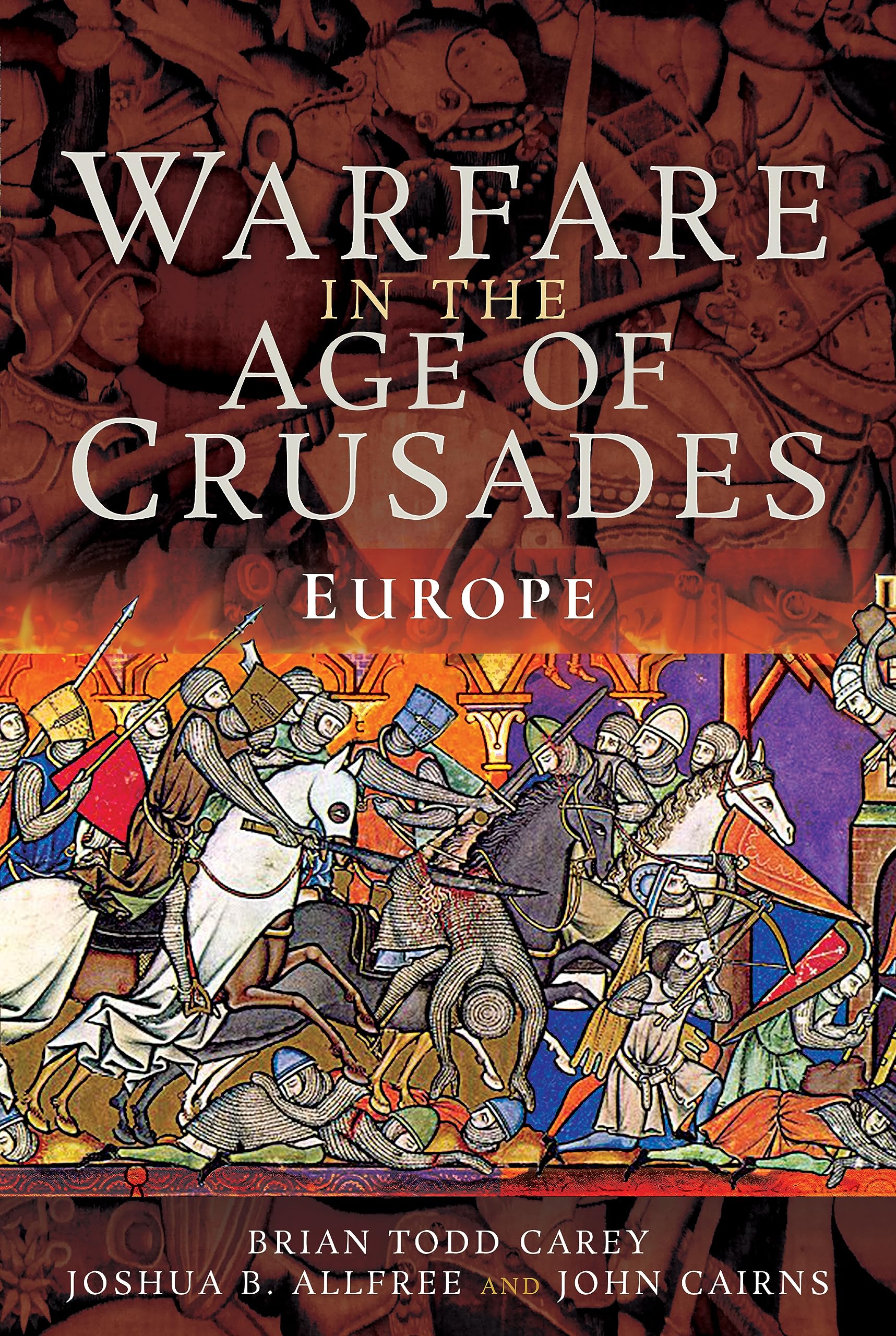 Warfare in the Age of Crusades: Europe Politics & History
