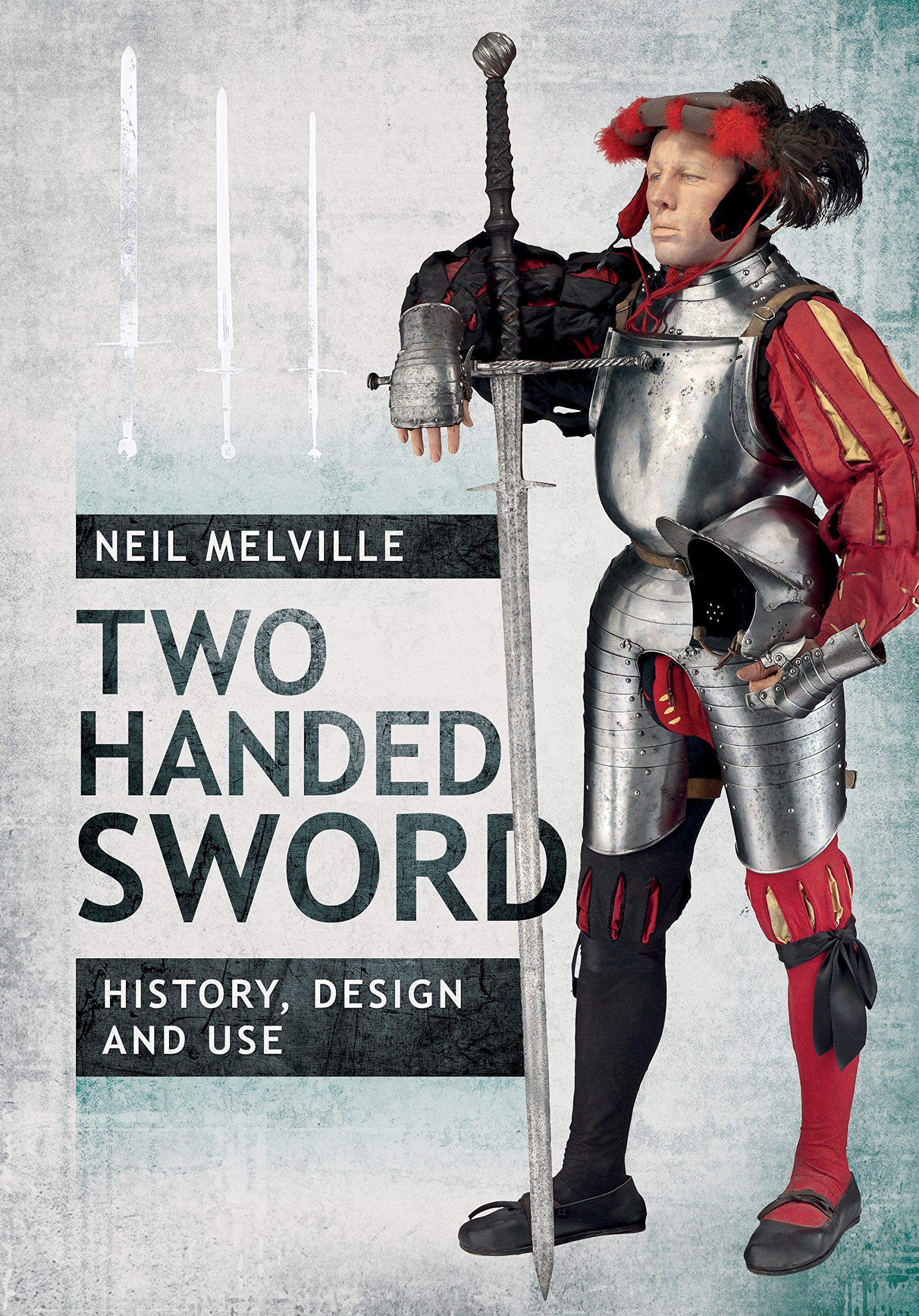 Two Handed Sword: History, Design and Use Social Sciences