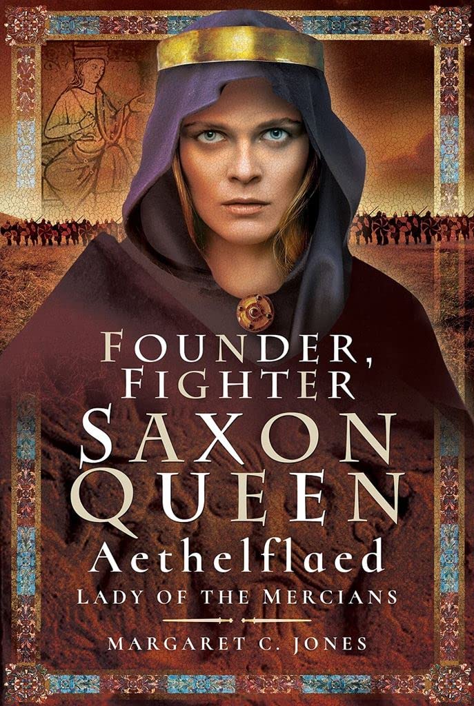 Founder, Fighter, Saxon Queen: Aethelflaed, Lady of the Mercians Social Sciences