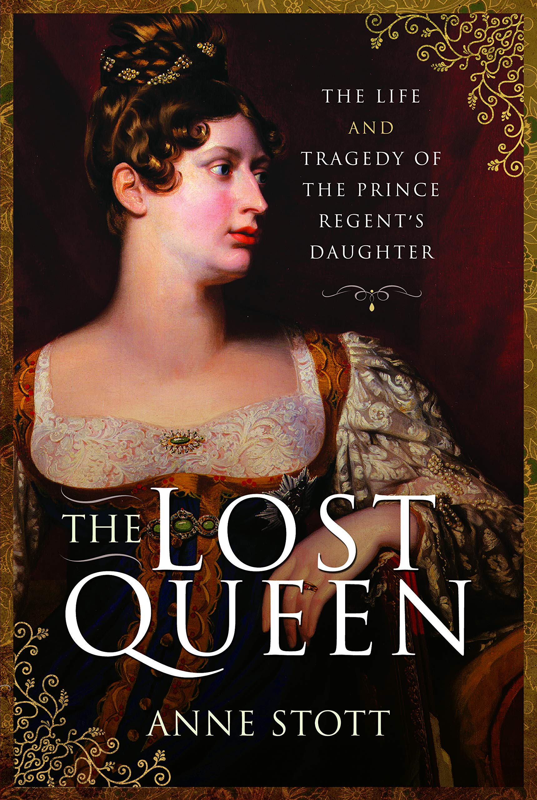 The Lost Queen: The Life & Tragedy of the Prince Regent's Daughter Politics & Society