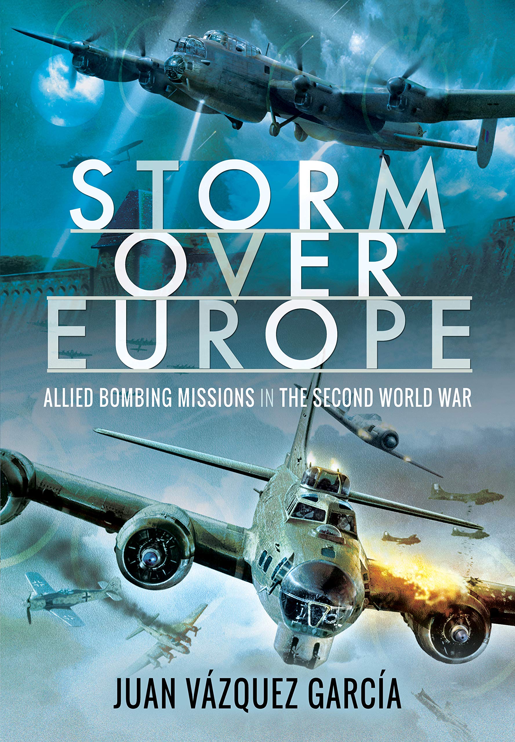 Storm over Europe: Allied Bombing Missions in the Second World War Social Sciences