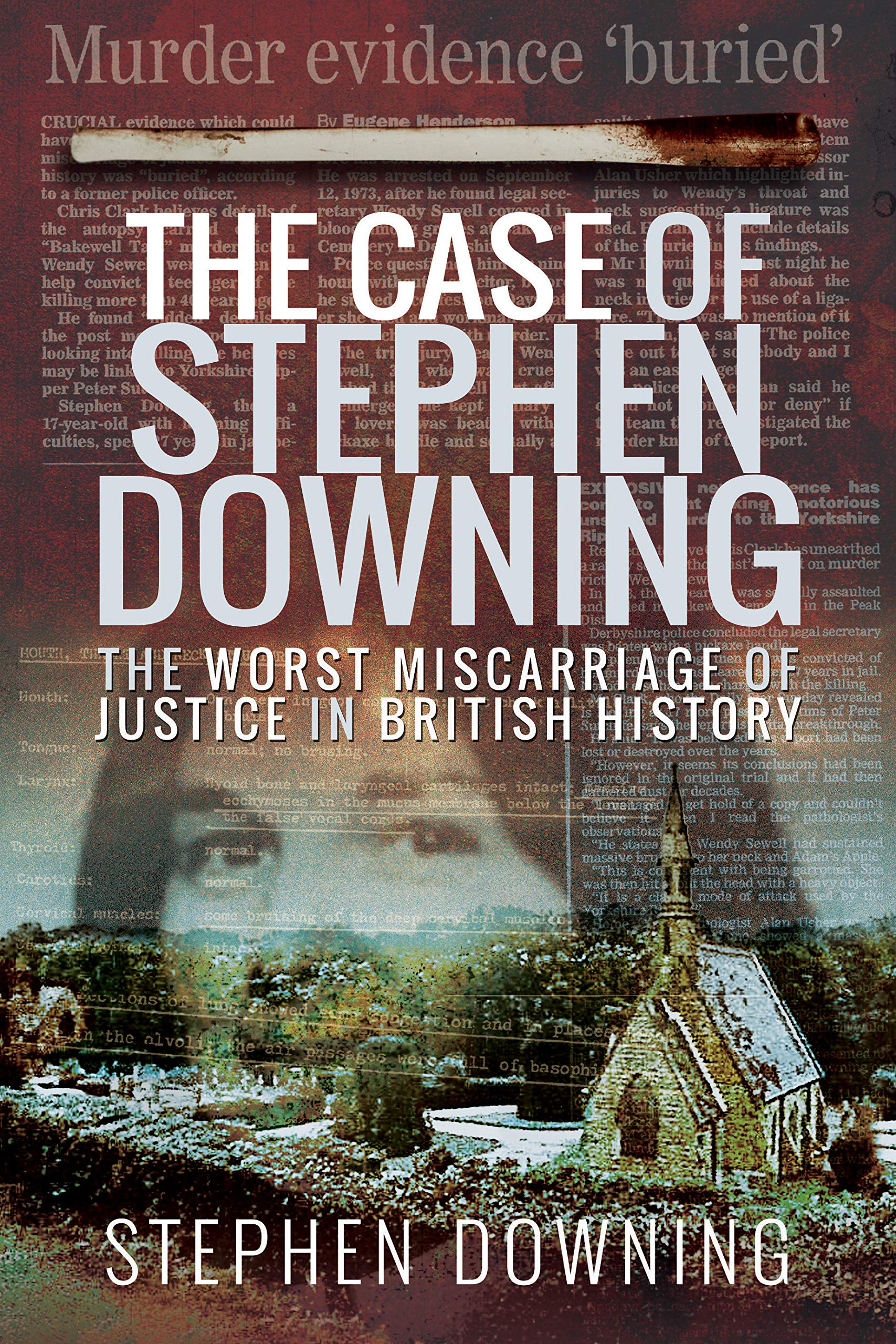 The Case of Stephen Downing: The Worst Miscarriage of Justice in British History Law