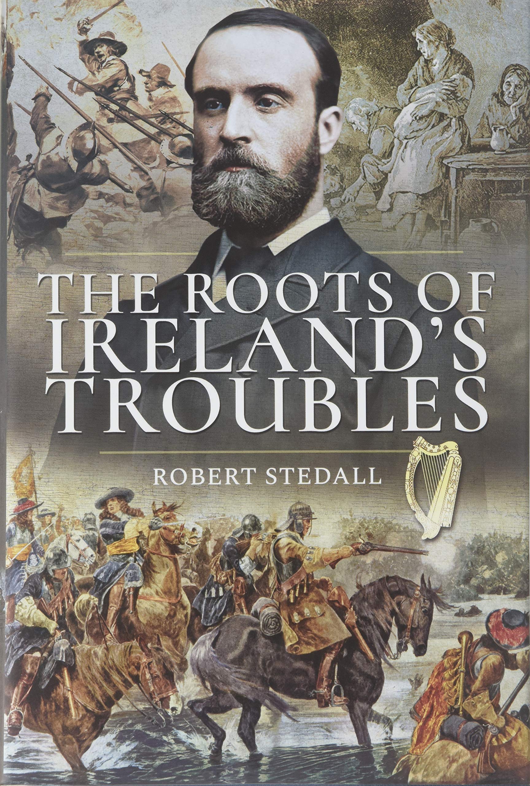 The Roots of Ireland's Troubles: Roots of a Nation's Conflict Social Sciences