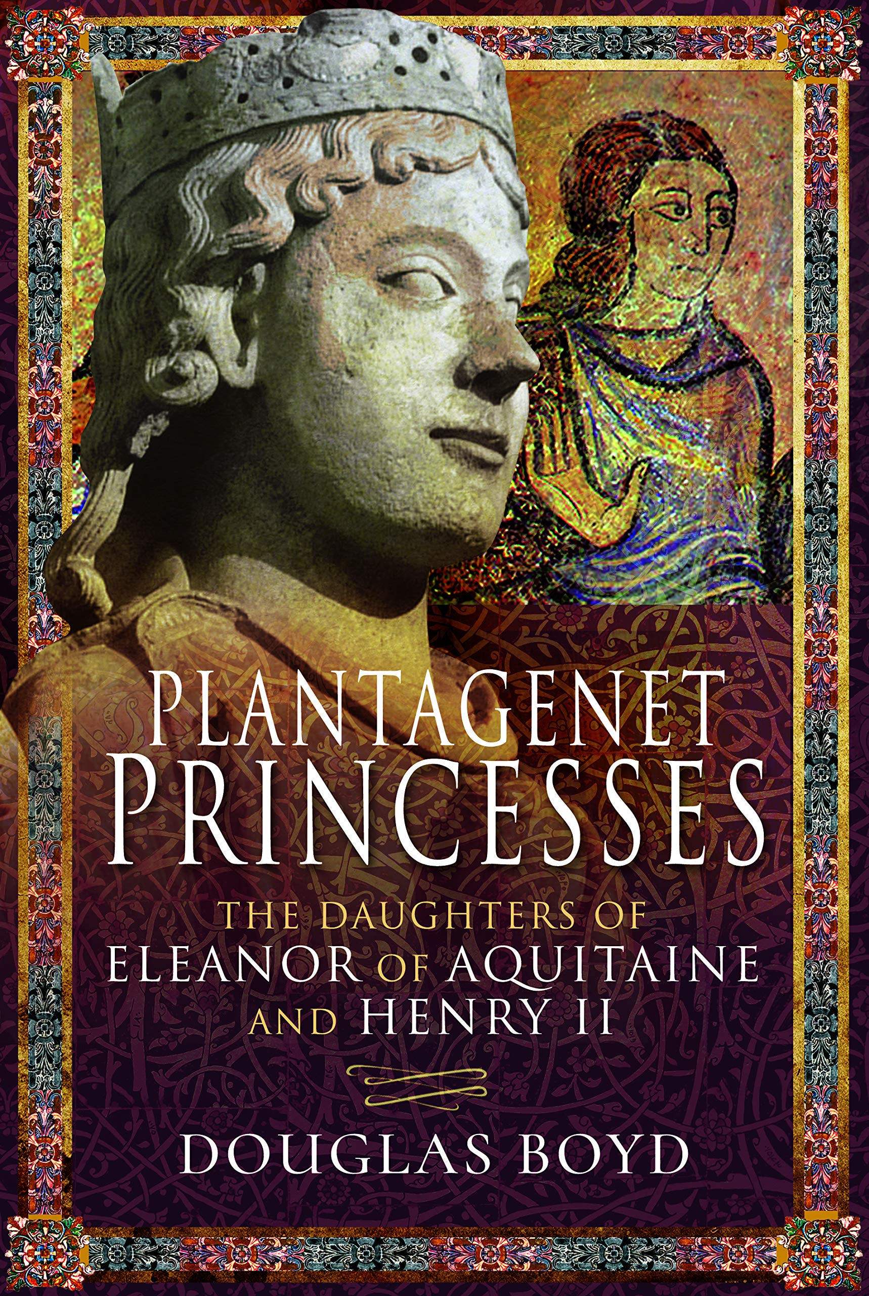 Plantagenet Princesses: The Daughters of Eleanor of Aquitaine and Henry II Memories
