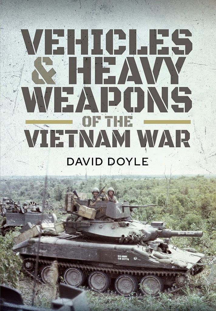 US Vehicles and Heavy Weapons of the Vietnam War Politics & History