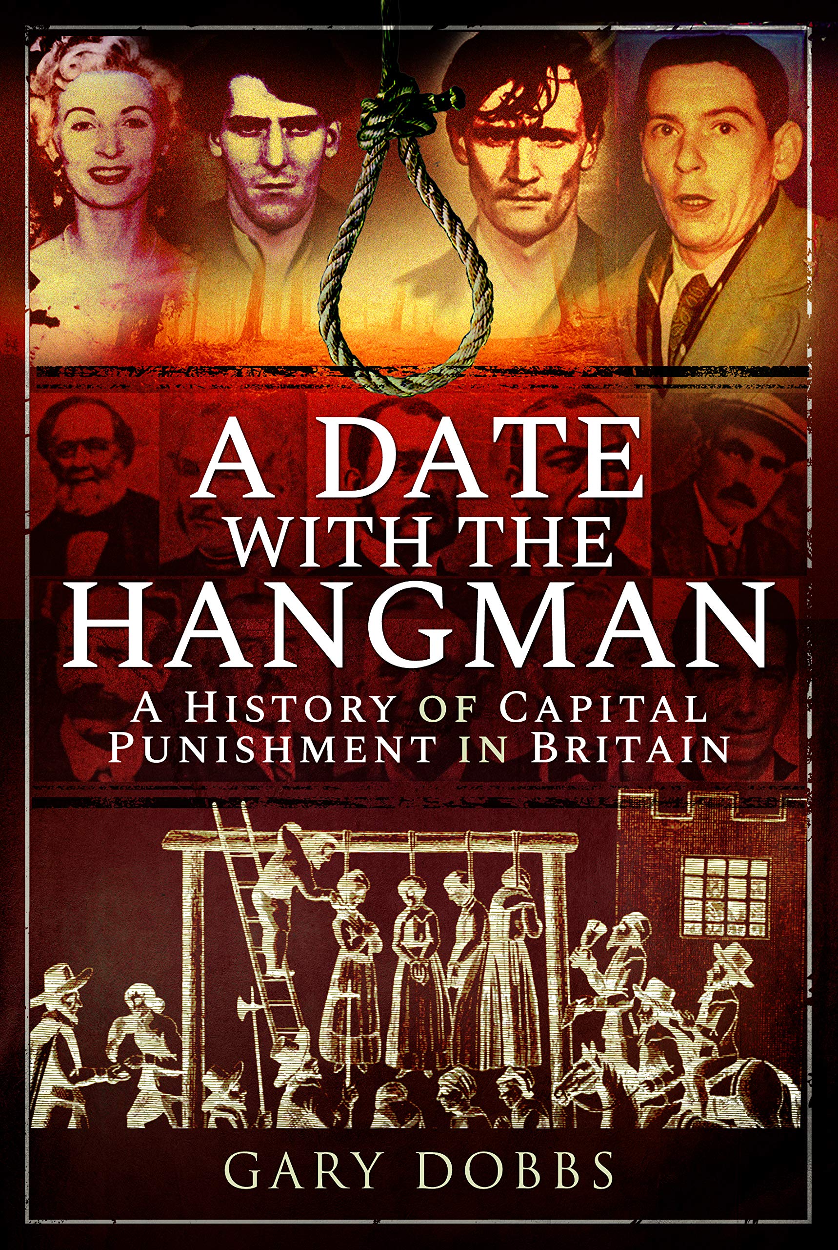 A Date with the Hangman: A History of Capital Punishment in Britain Law