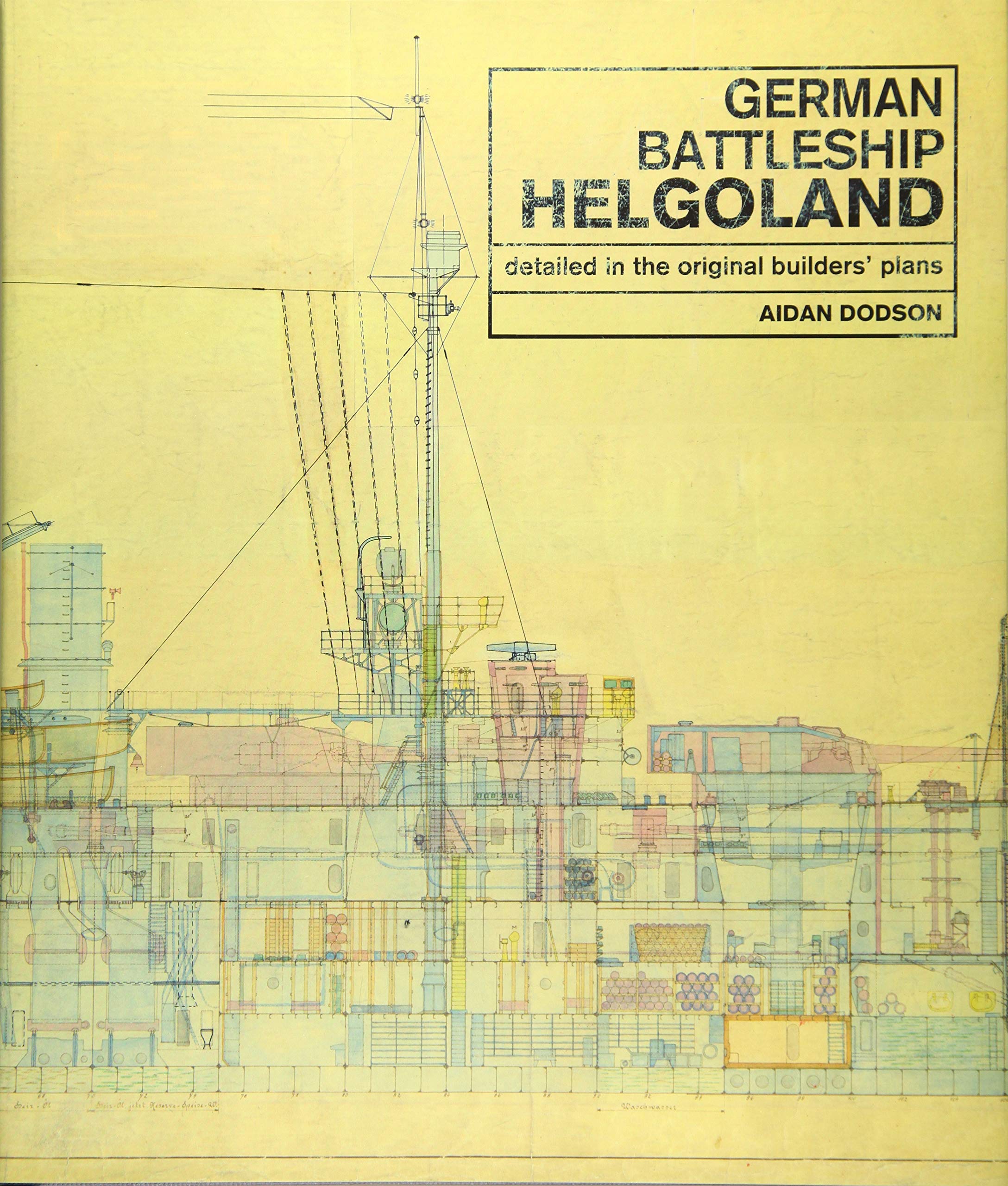 German Battleship Helgoland: detailed in the original builders' plans Social Sciences