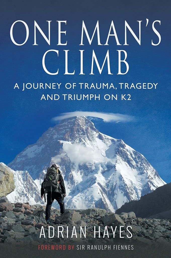 One Man's Climb: A Journey of Trauma, Tragedy and Triumph on K2 Sports