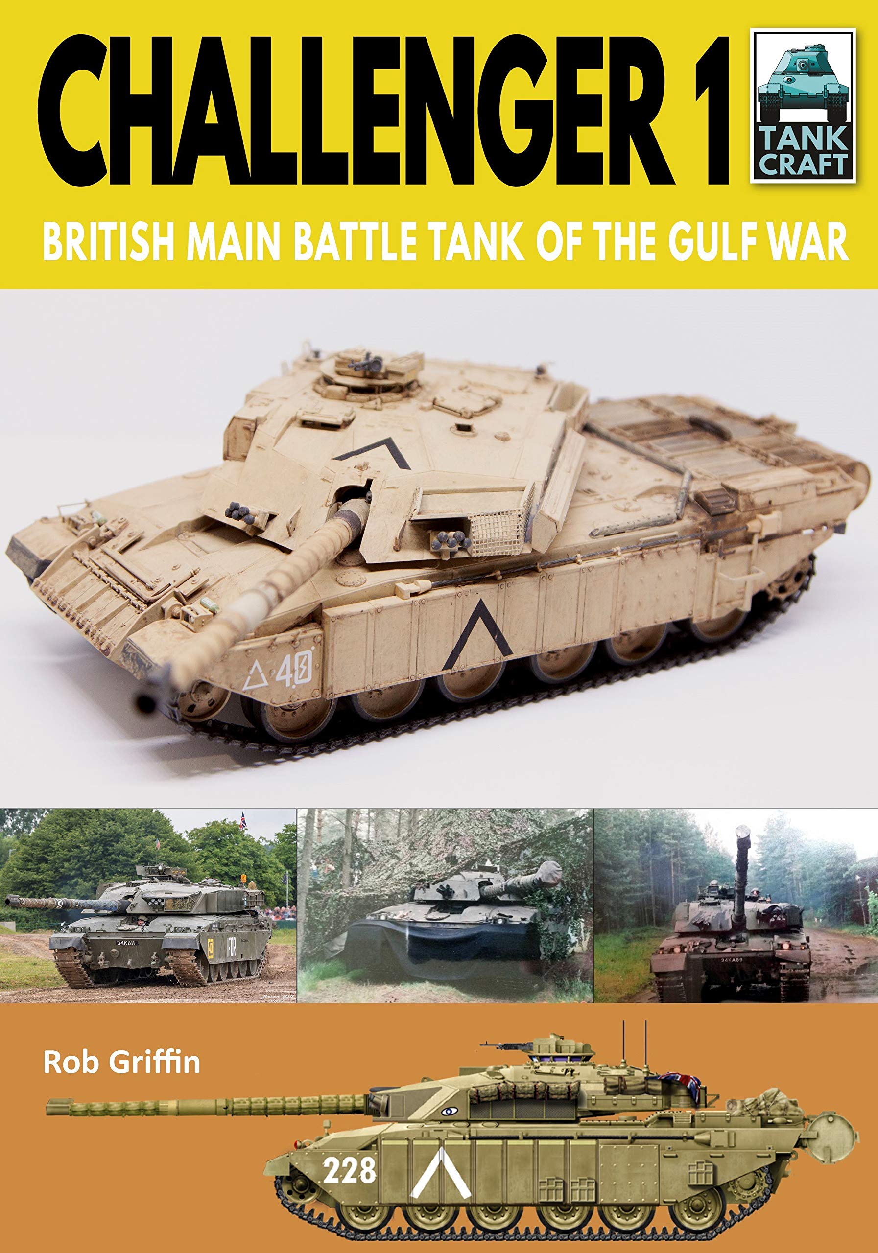 Challenger 1: British Main Battle Tank of the Gulf War (Tankcraft, 21, Band 21) Hobbies & Crafts
