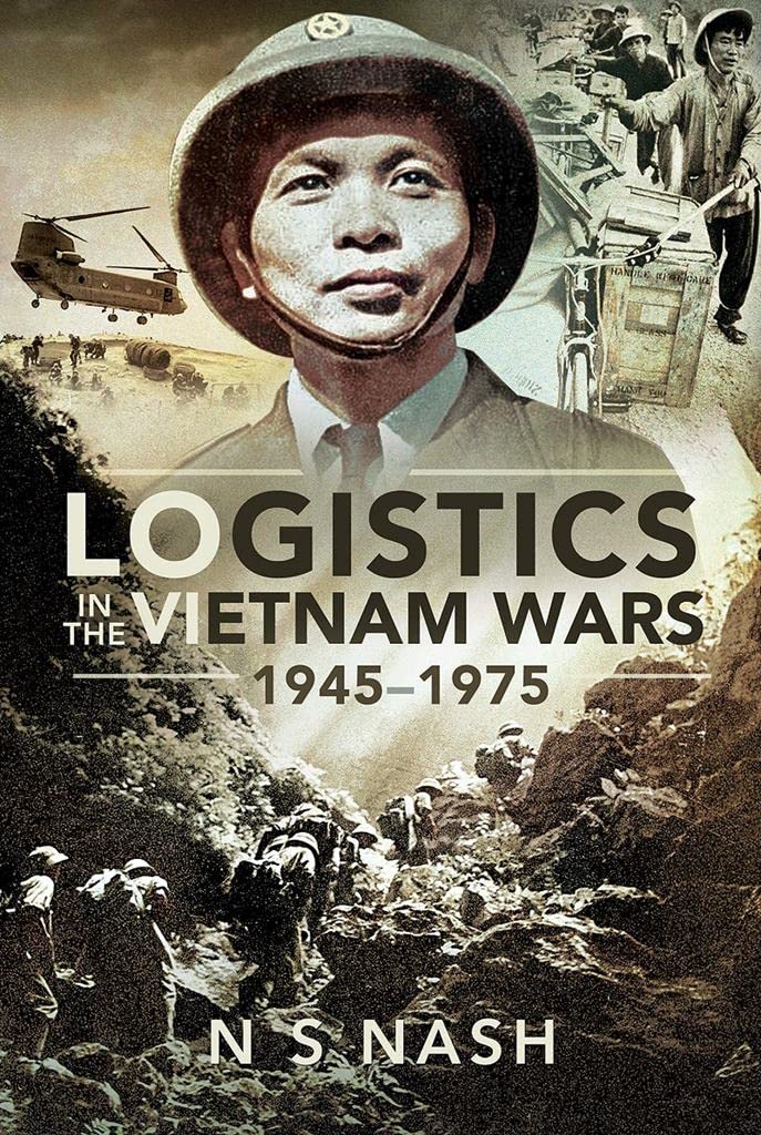 Logistics in the Vietnam Wars, 1945–1975 book