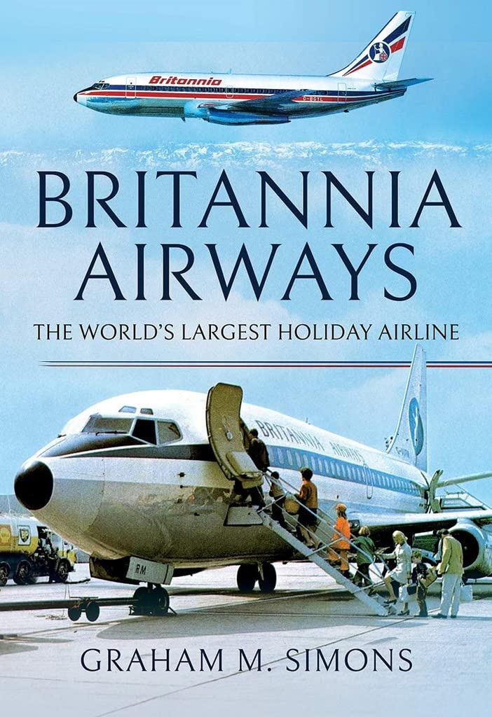 Britannia Airways: The Story of the United Kingdoms Largest Holiday Airline book
