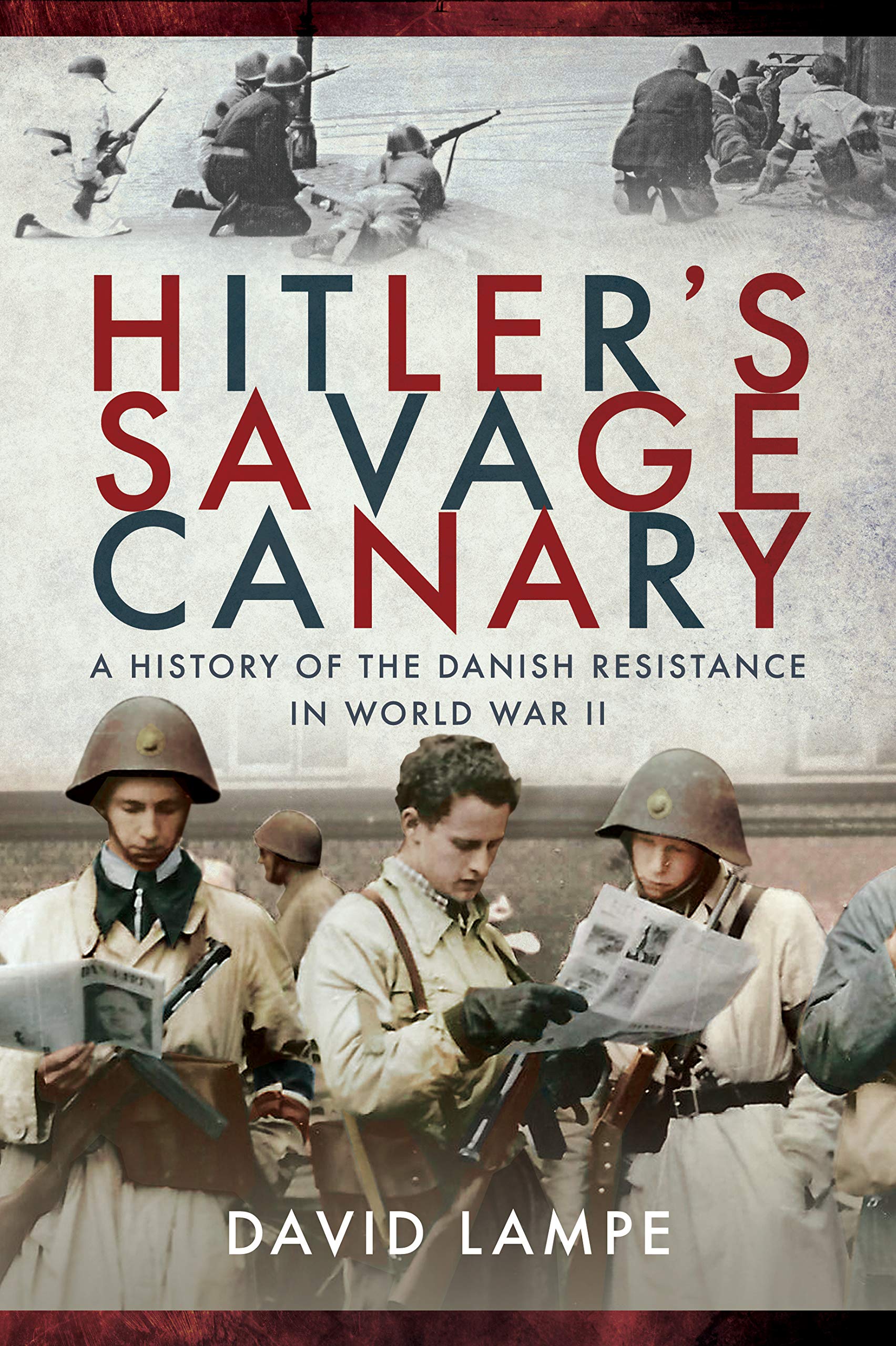 Hitler's Savage Canary: A History of the Danish Resistance in World War II Social Sciences