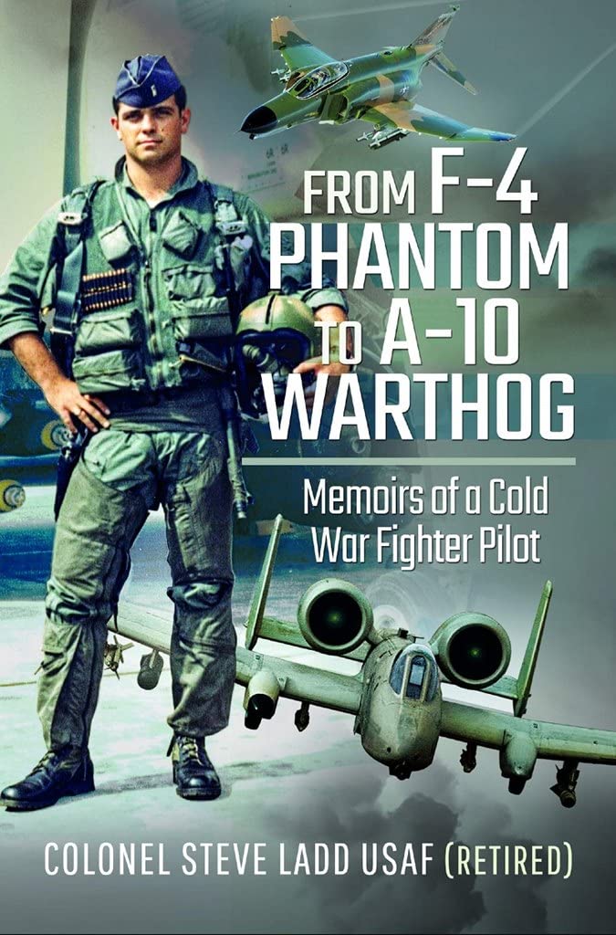 From F-4 Phantom to A-10 Warthog: Memoirs of a Cold War Fighter Pilot Memories