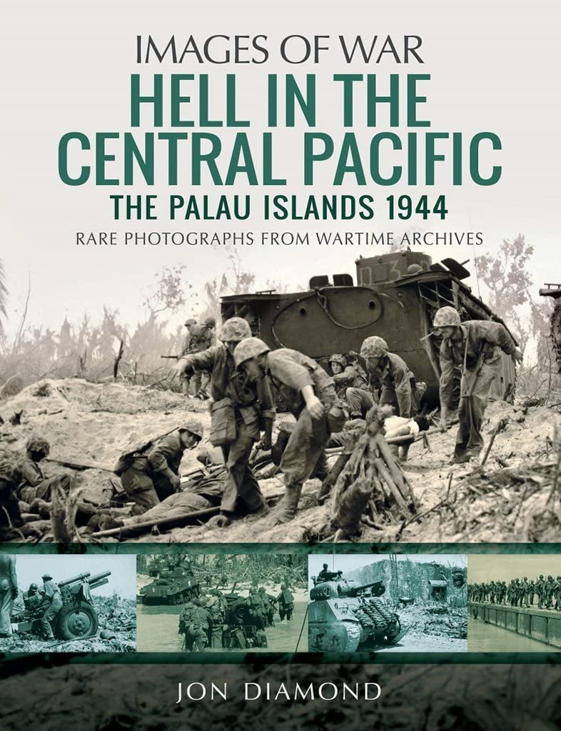 Hell in the Central Pacific 1944: The Palau Islands (Images of War) Social Sciences