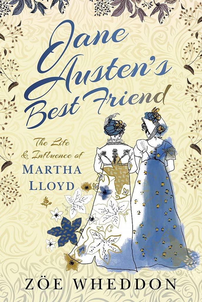 Jane Austen's Best Friend: The Life and Influence of Martha Lloyd book