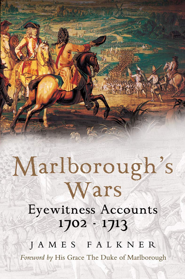 Marlborough's Wars: Eyewitness Accounts 1702–1713 Biographies & Memoirs