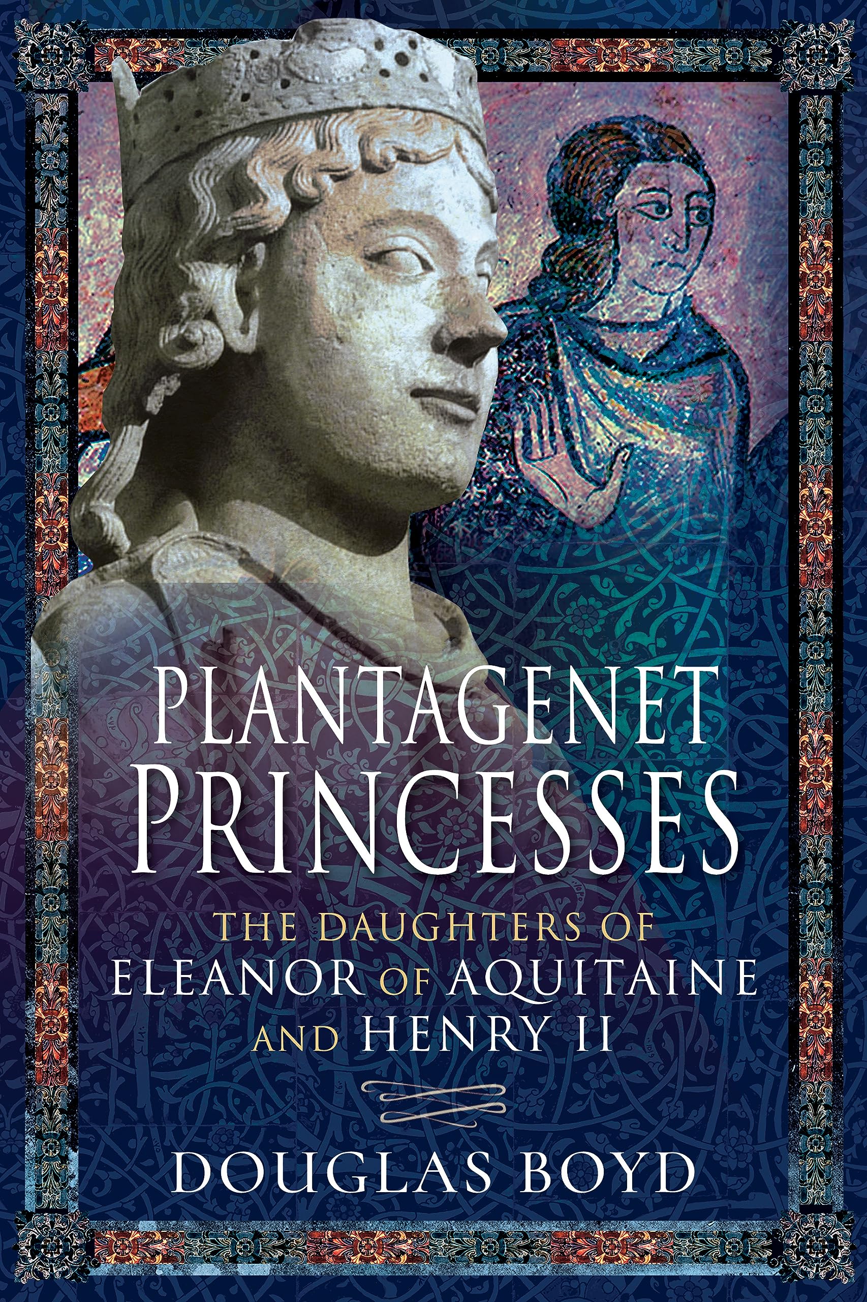 Plantagenet Princesses: The Daughters of Eleanor of Aquitaine and Henry II Memories