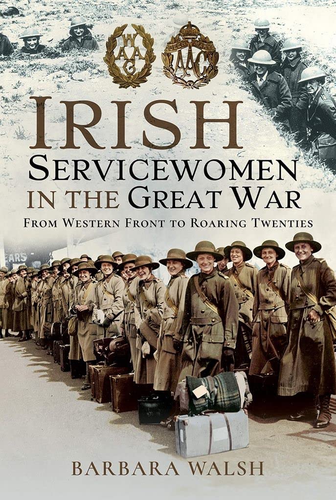 Irish Servicewomen in the Great War: From Western Front to Roaring Twenties Social Sciences