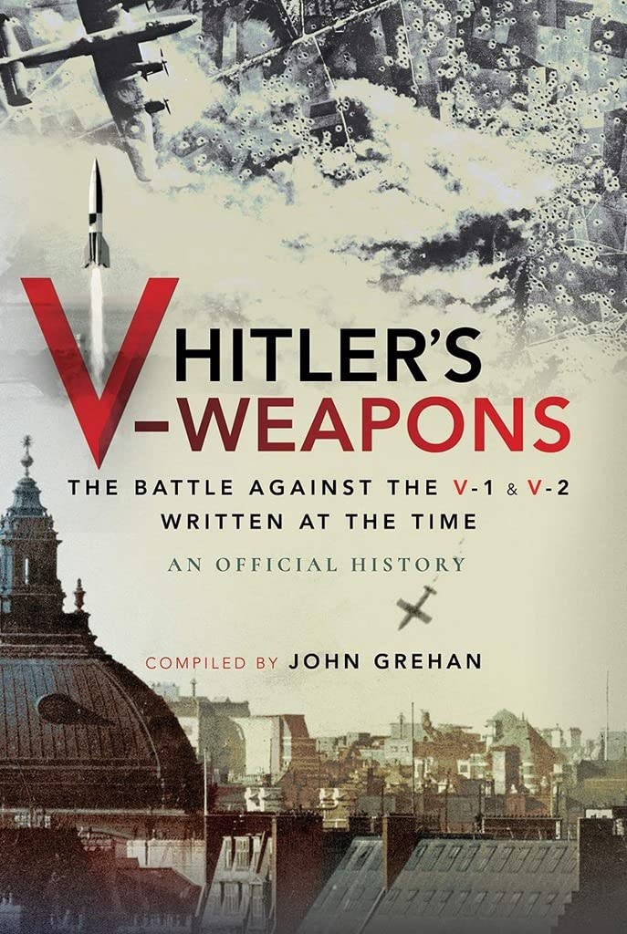 Hitler's V-Weapons: The Battle Against the V-1 and V-2 in Wwii book