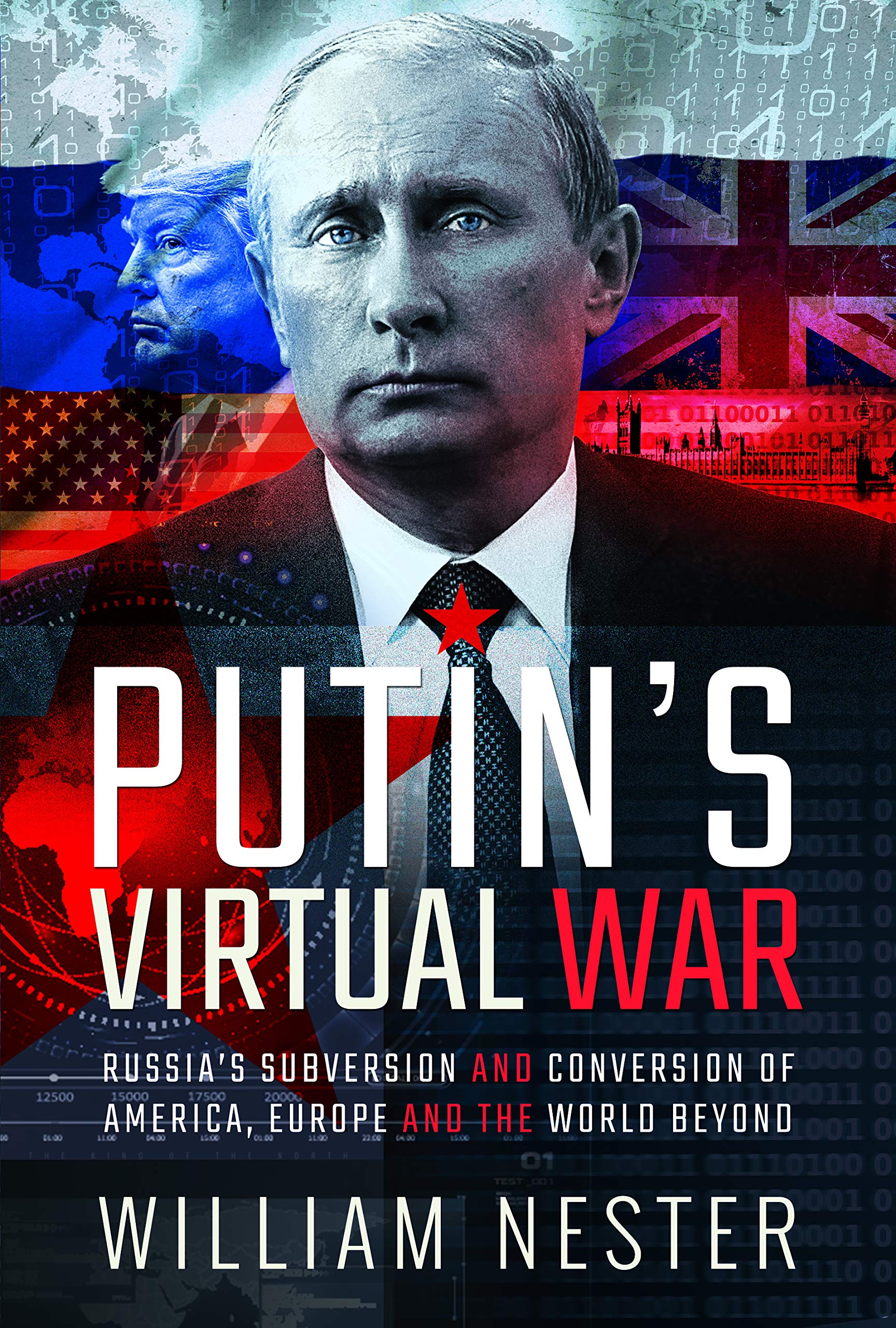 Putin's Virtual War: Russias Subversion and Conversion of America, Europe and the World Beyond book
