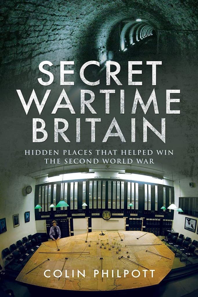 Secret Wartime Britain: Hidden Places That Helped Win the Second World War Social Sciences