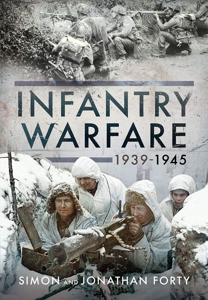 jA Photograpic History of Infantry Warfare, 1939-1945 book