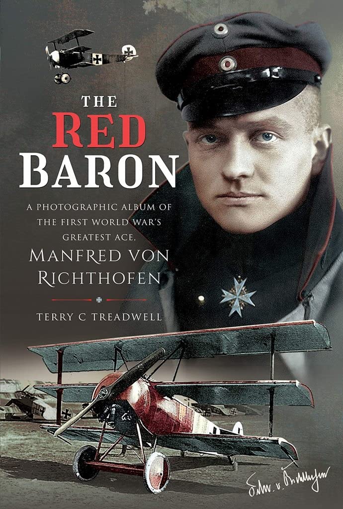 The Red Baron: A Photographic Album of the First World War's Greatest Ace, Manfred Von Richthofen Science Books